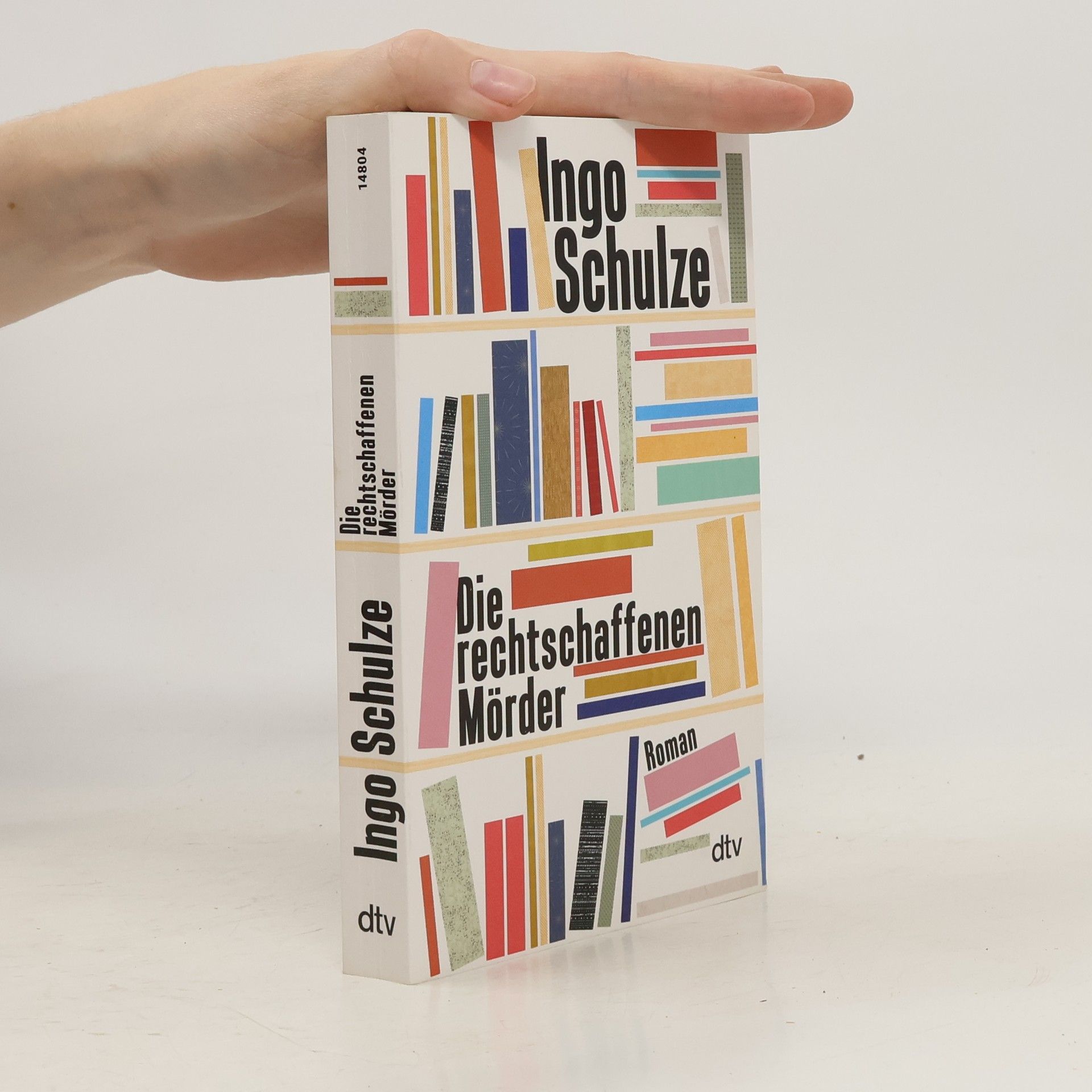 Ingo Schulze Die rechtschaffenen Mörder