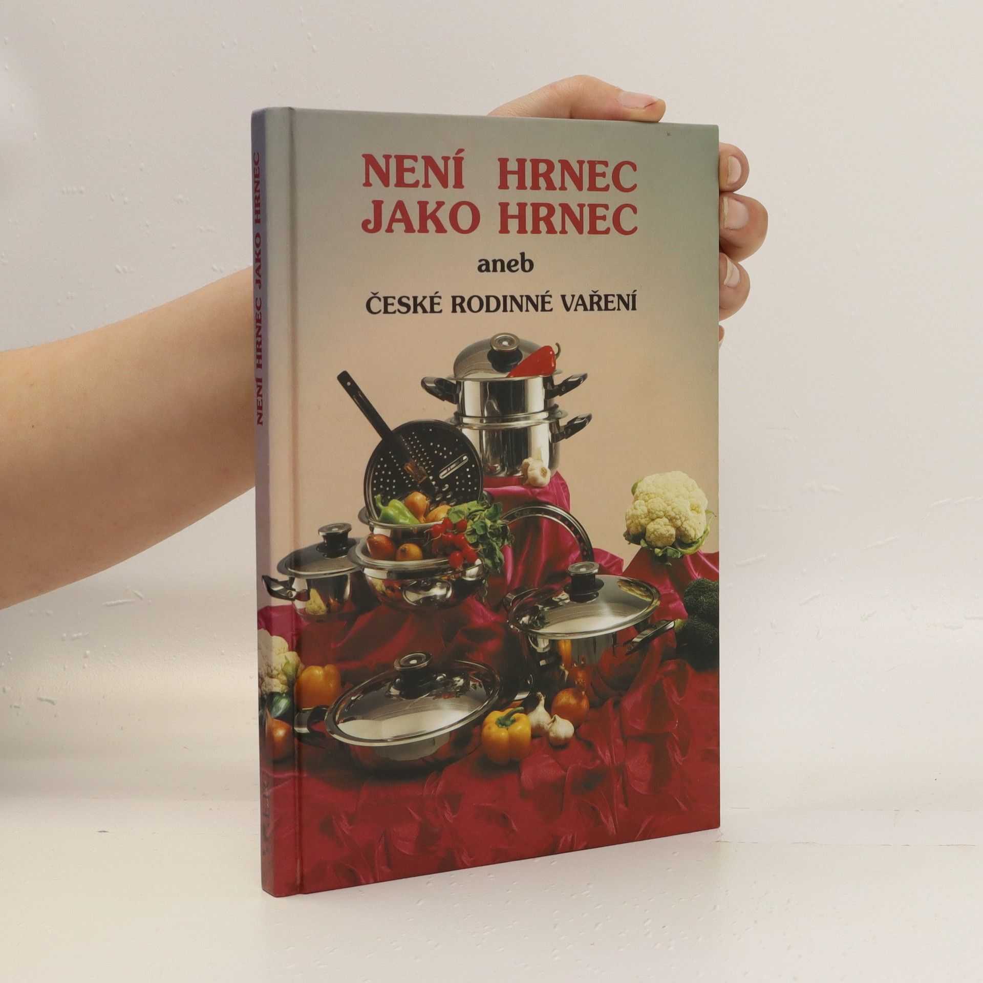 Vladimír Bernášek Není hrnec jako hrnec aneb České rodinné vaření