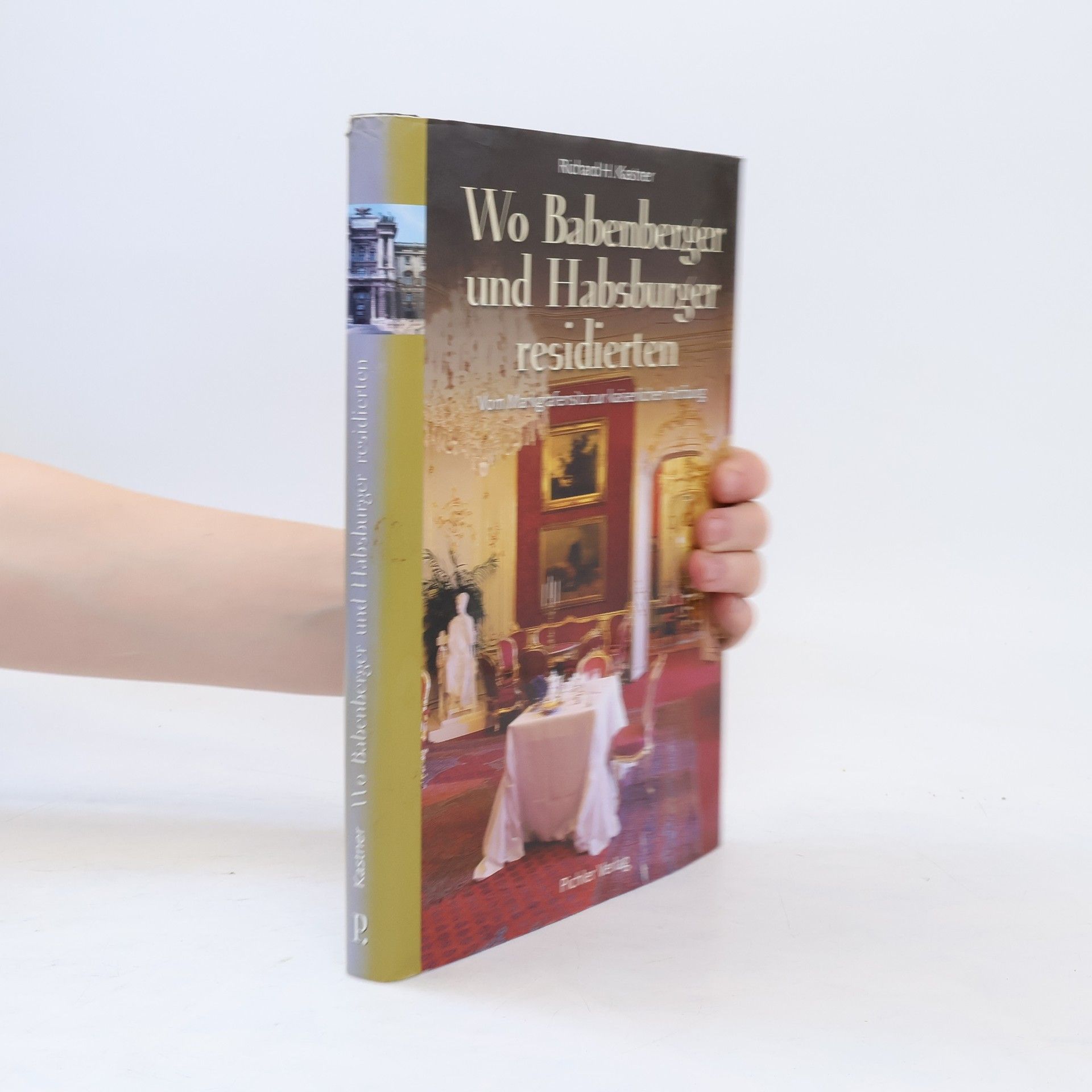 Richard H. Kastner Wo Babenberger und Habsburger residierten