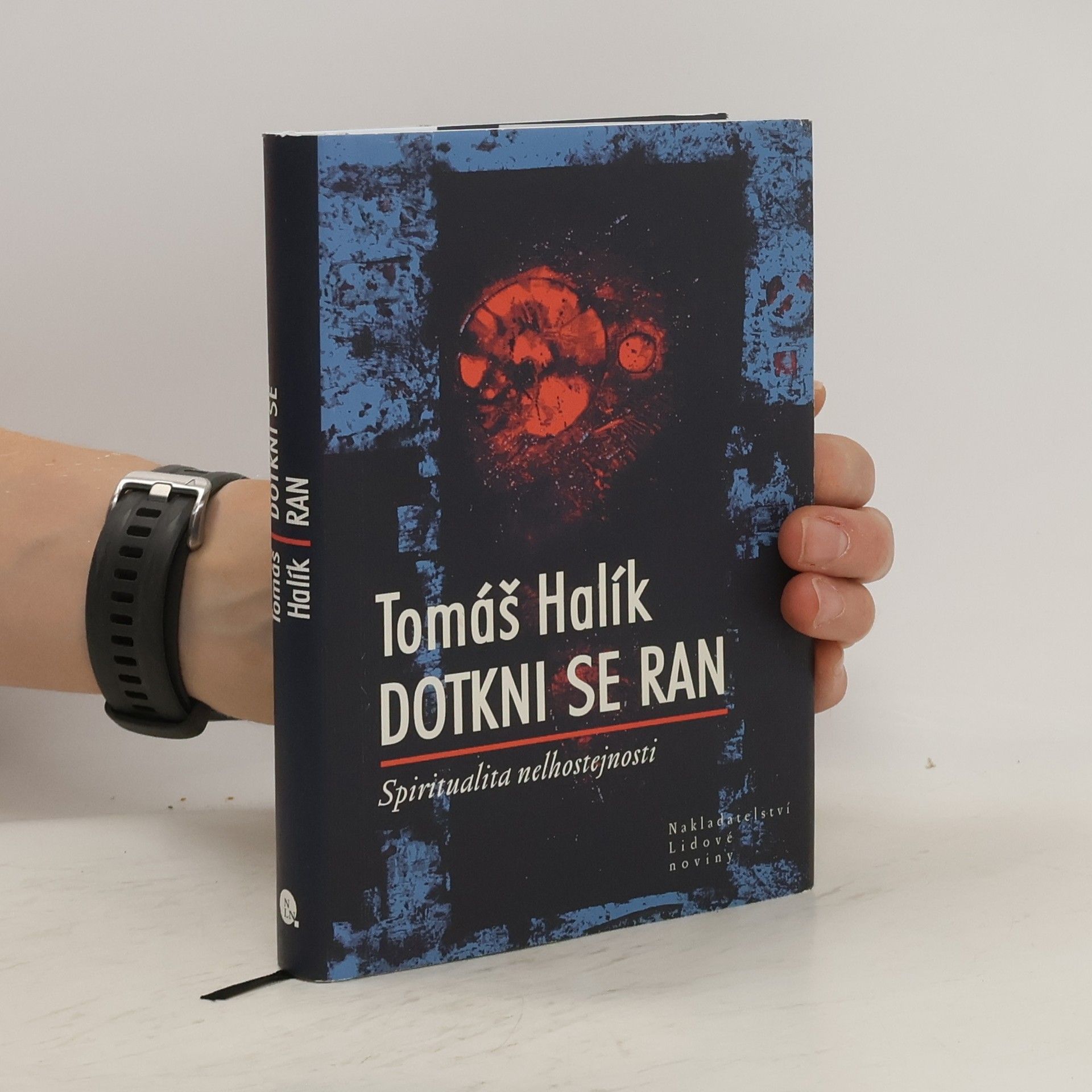 Tomáš Halík Dotkni se ran. Spiritualita nelhostejnosti