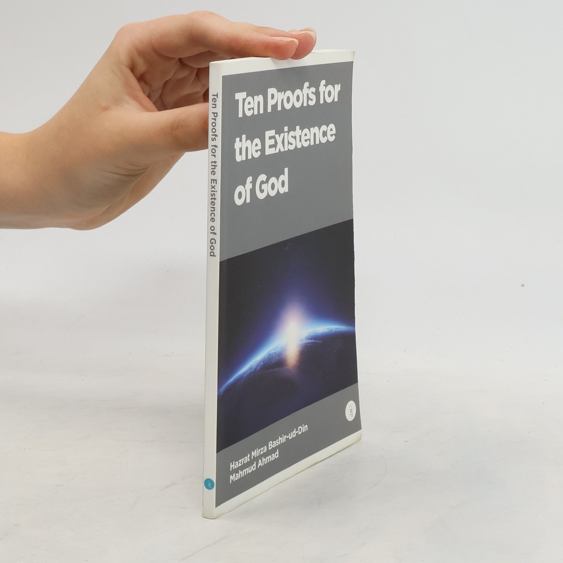 Mirza Bashir ud-Din Mahmud Ahmad Ten Proofs for the Existence of God