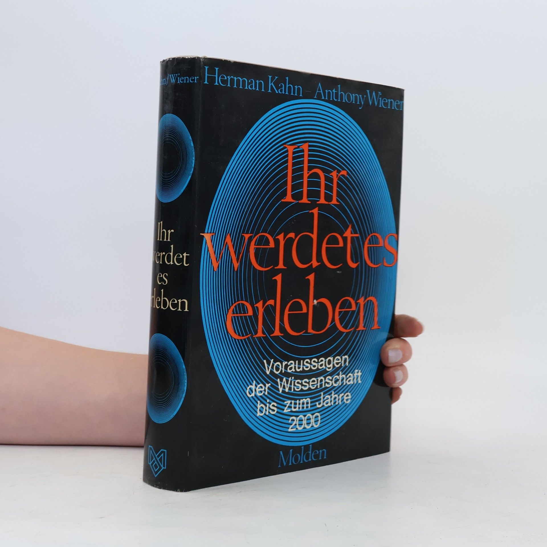 Herman Kahn  Ihr werdet es erleben. Voraussagen der Wissenschaft bis zum Jahre 2000