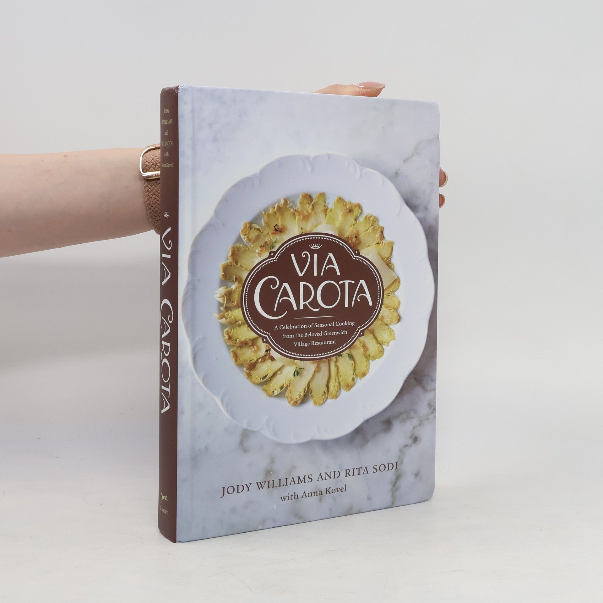 Jody-Helena Williams Via Carota: A Celebration of Seasonal Cooking from the Beloved Greenwich Village Restaurant: An Italian Cookbook