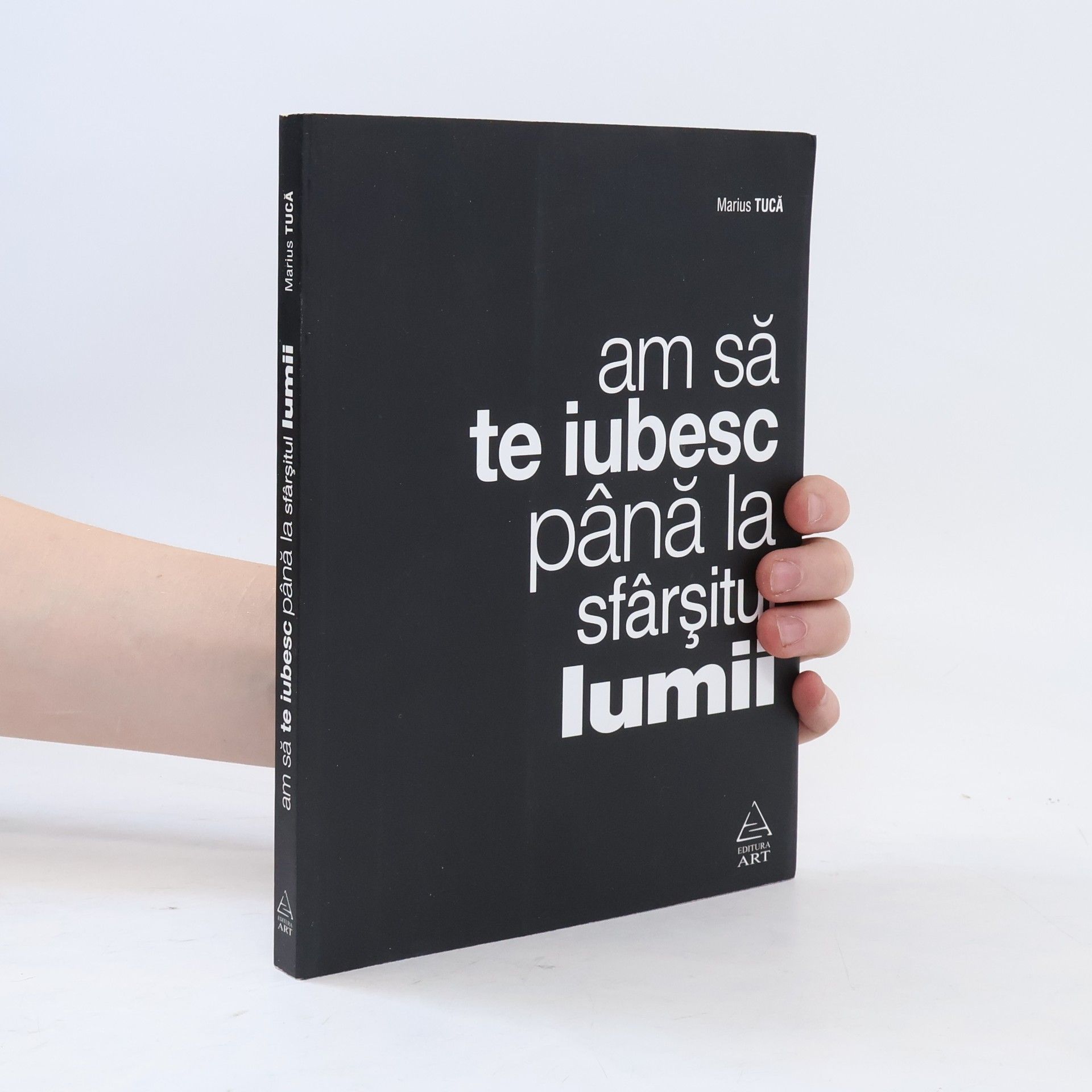 Marius Tucă Am să te iubesc până la sfârşitul lumii