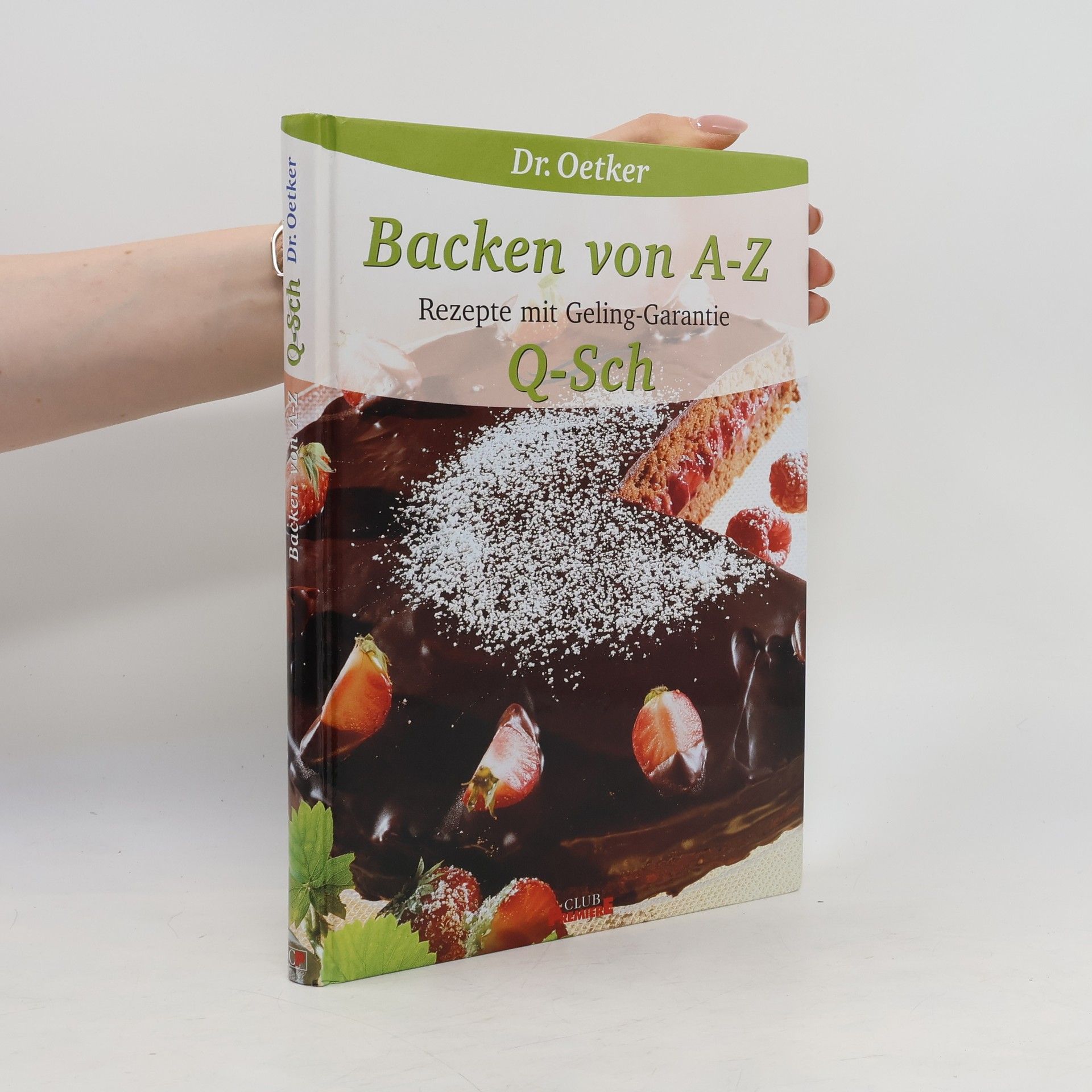 Autorenkollektiv Backen von A-Z. Rezepte mit Geling-Garantie. Q-Sch