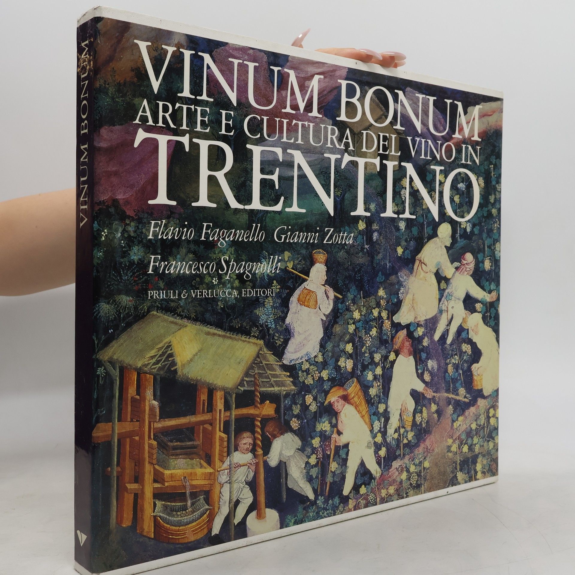 Flavio Faganello Vinum bonum. Arte e cultura del vino in Trentino