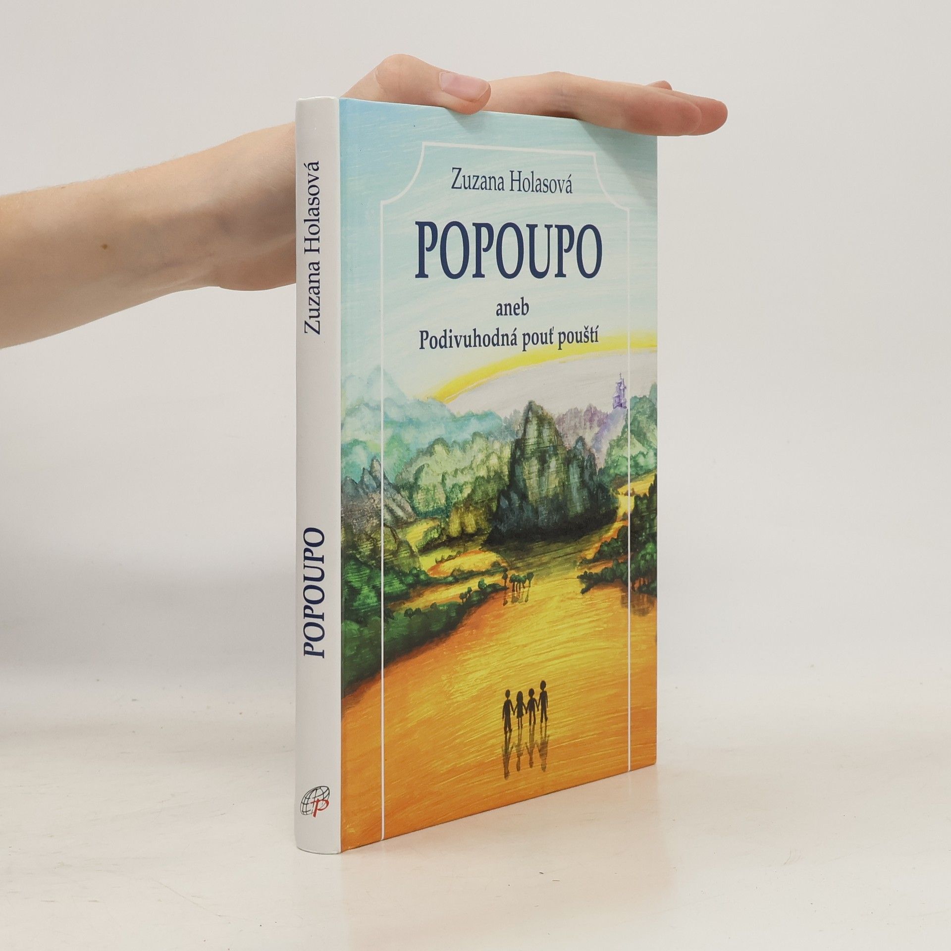 Zuzana Holasová Popoupo - aneb Podivuhodná pouť pouští