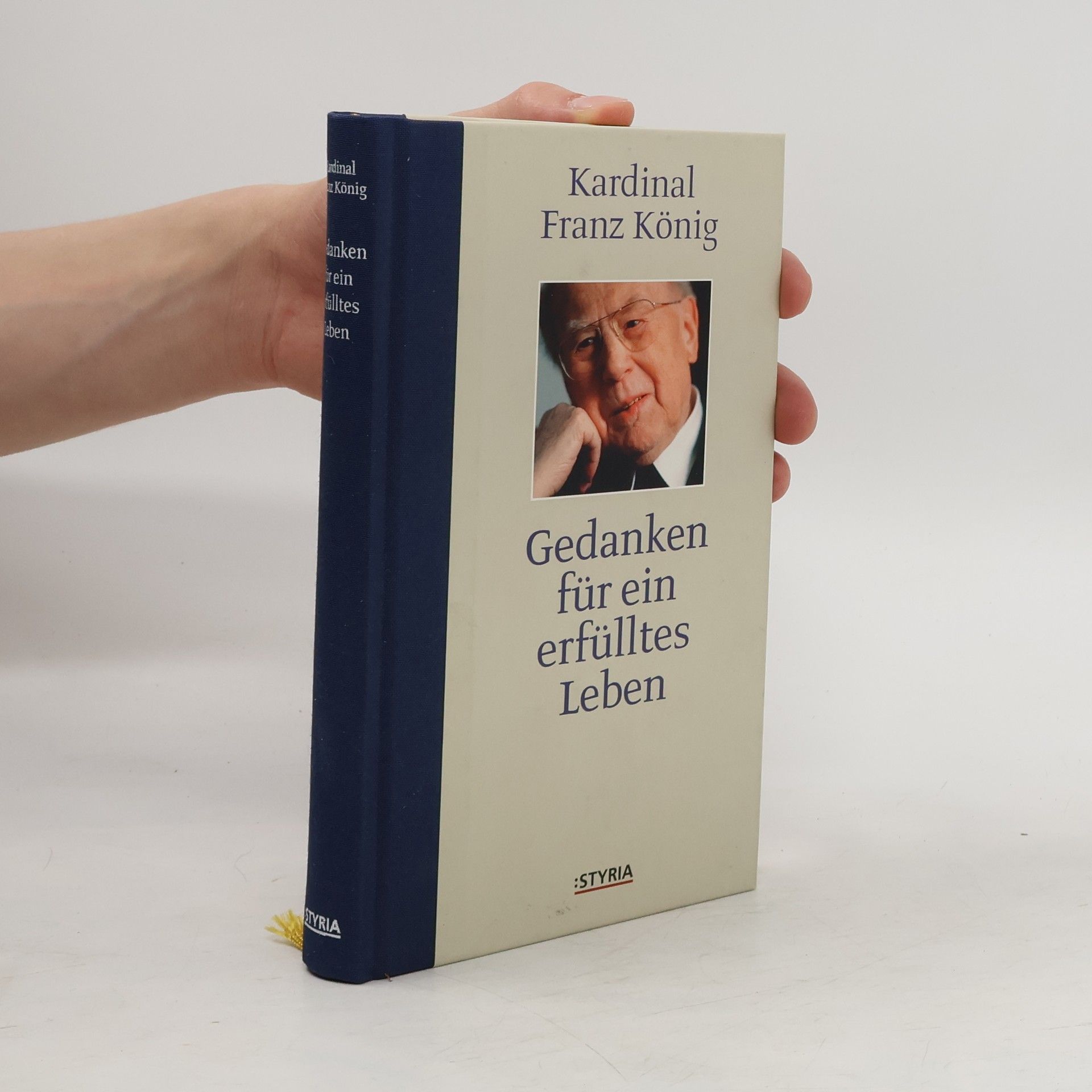 Franz König Gedanken für ein erfülltes Leben