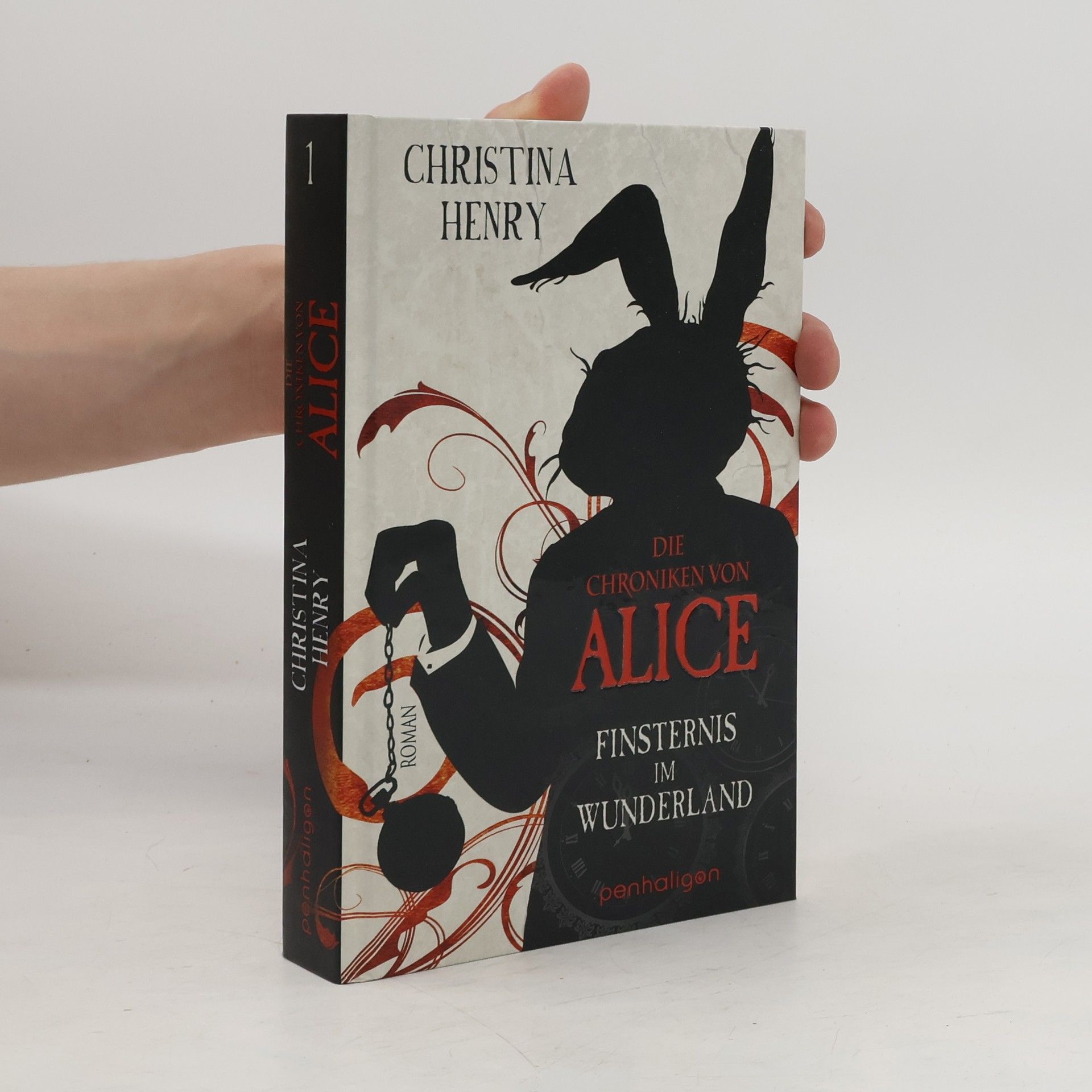 Christina Henry Die Chroniken von Alice. Finsternis im Wunderland