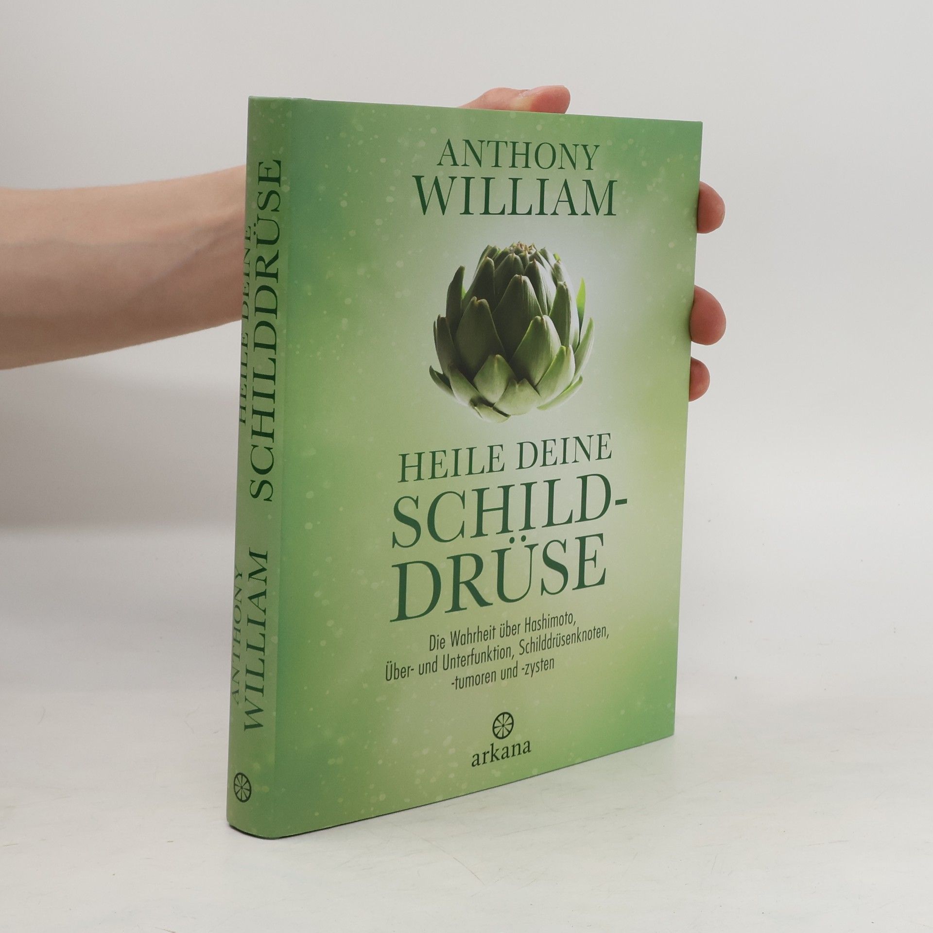 Anthony William Heile deine Schilddrüse