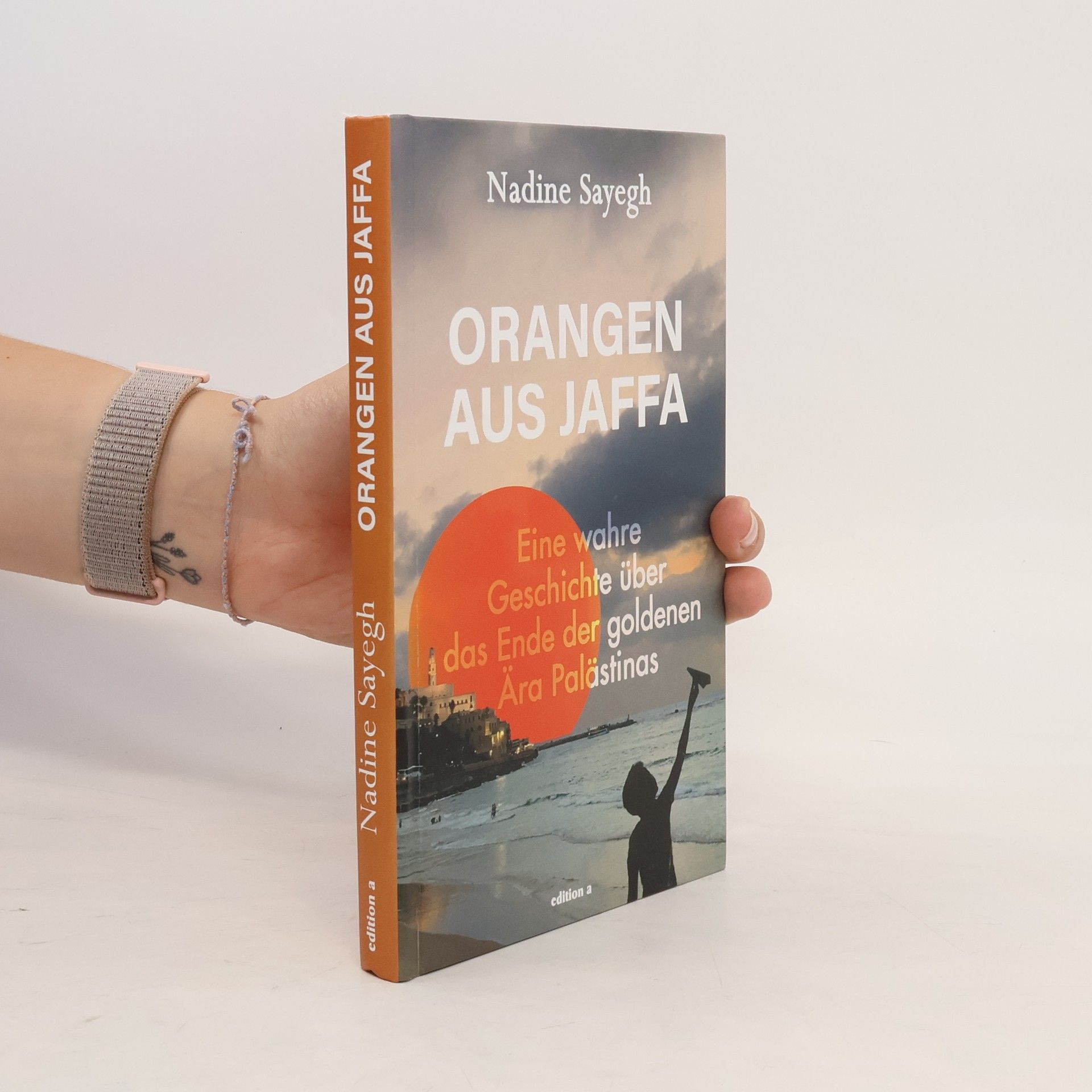 Sayegh Nadine Orangen aus Jaffa