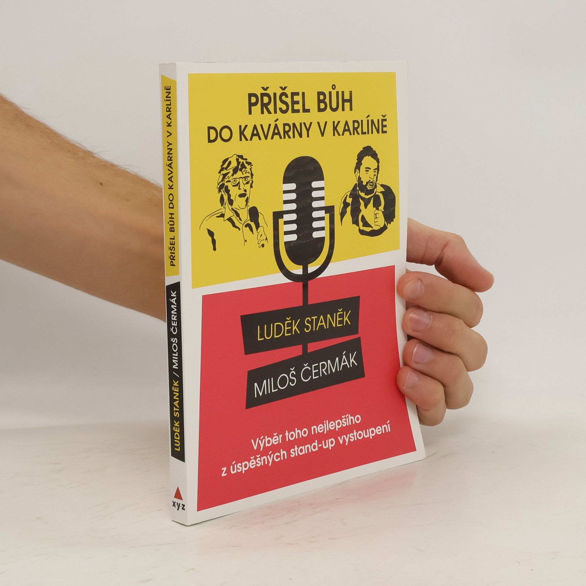 Miloš Čermák Přišel Bůh do kavárny v Karlíně : výběr toho nejlepšího z mimořádně úspěšných stand-up vystoupení