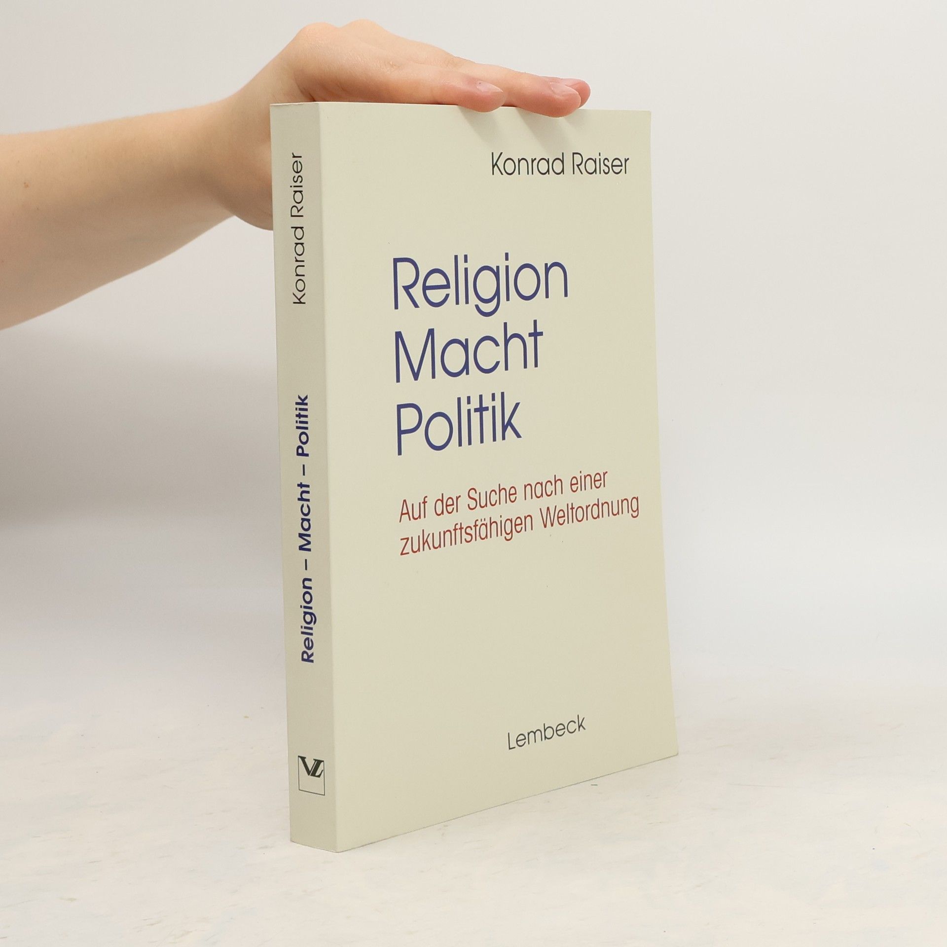 Konrad Raiser Religion - Macht - Politik