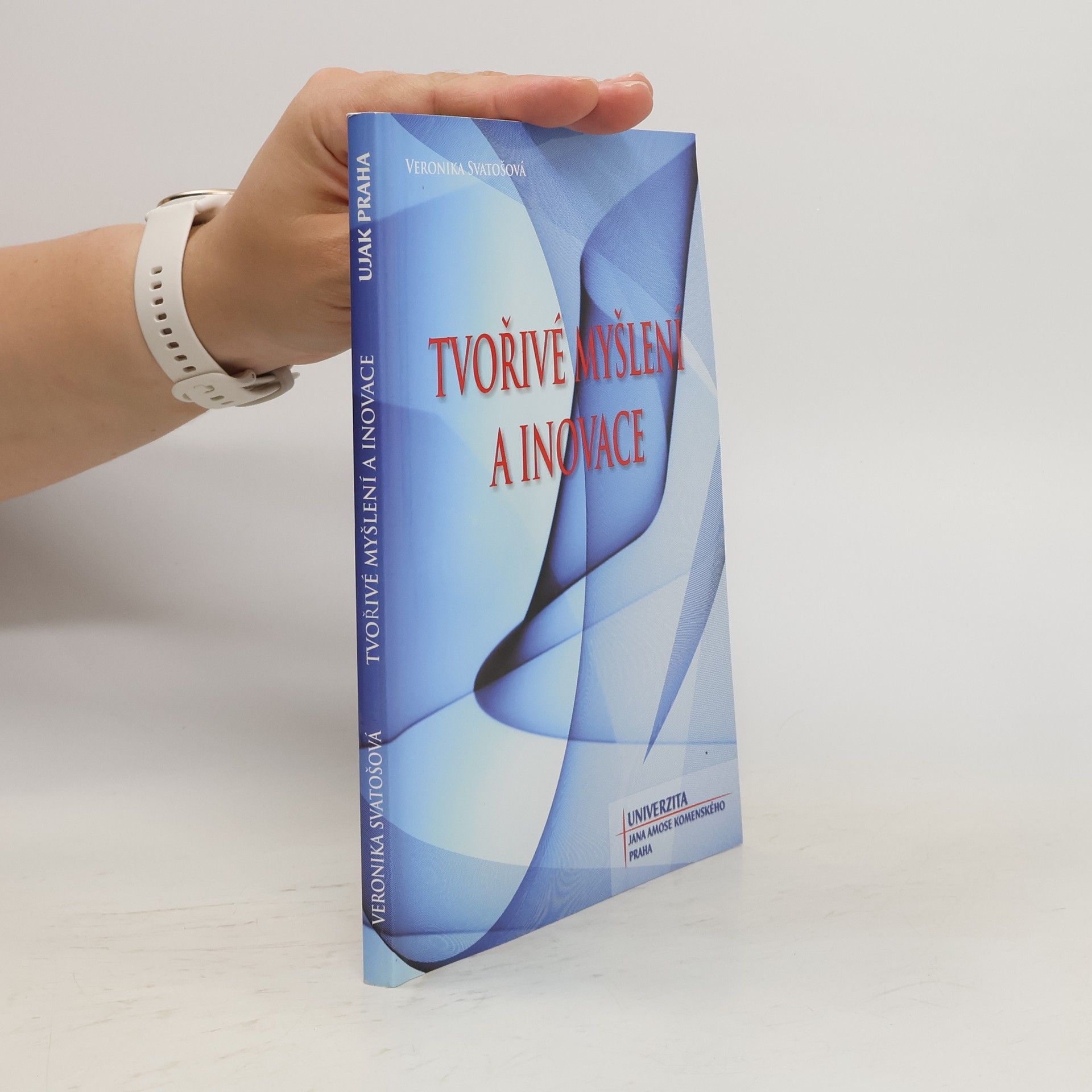Veronika Svatošová Tvořivé myšlení a inovace