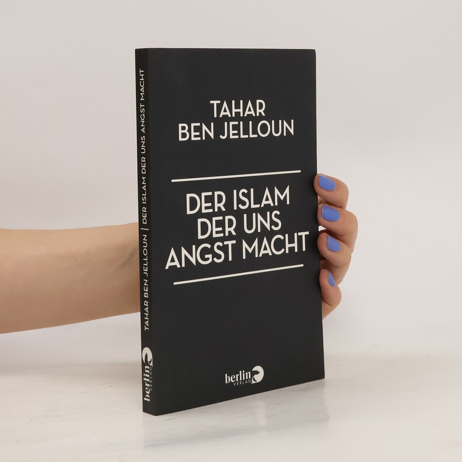 Tahar Ben Jelloun Der Islam, der uns Angst macht
