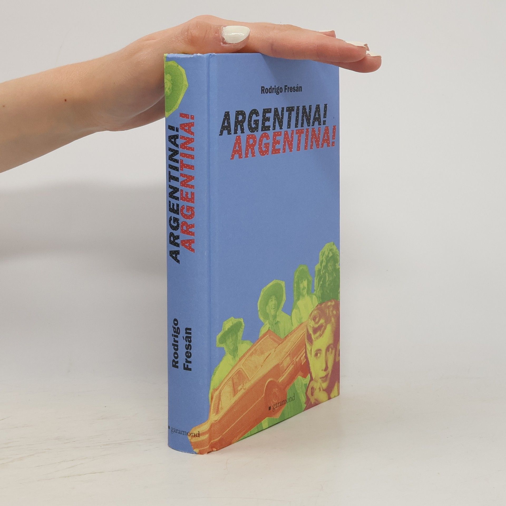 Rodrigo Fresán Argentina! Argentina!
