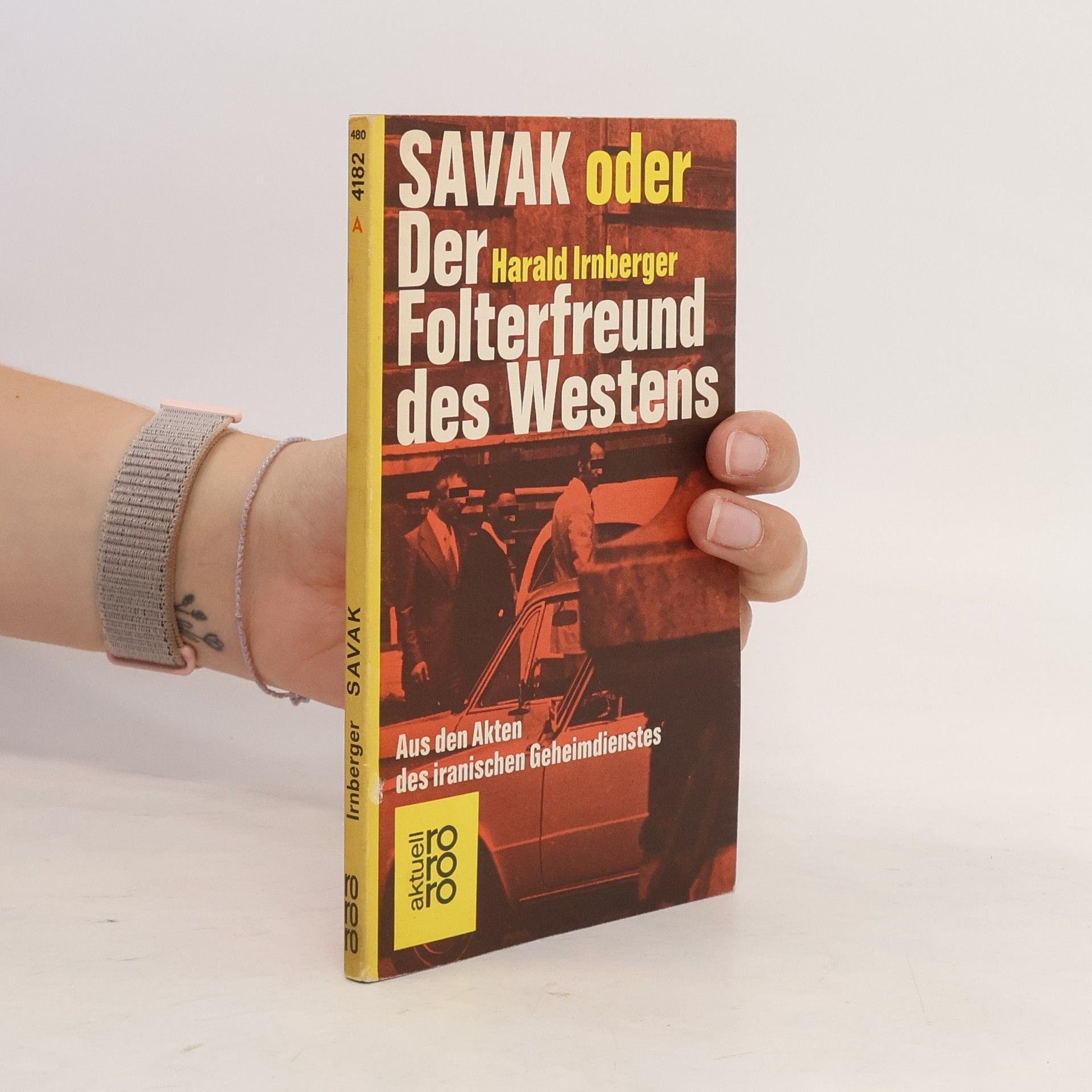 Harald Irnberger SAVAK oder der Folterfreund des Westens