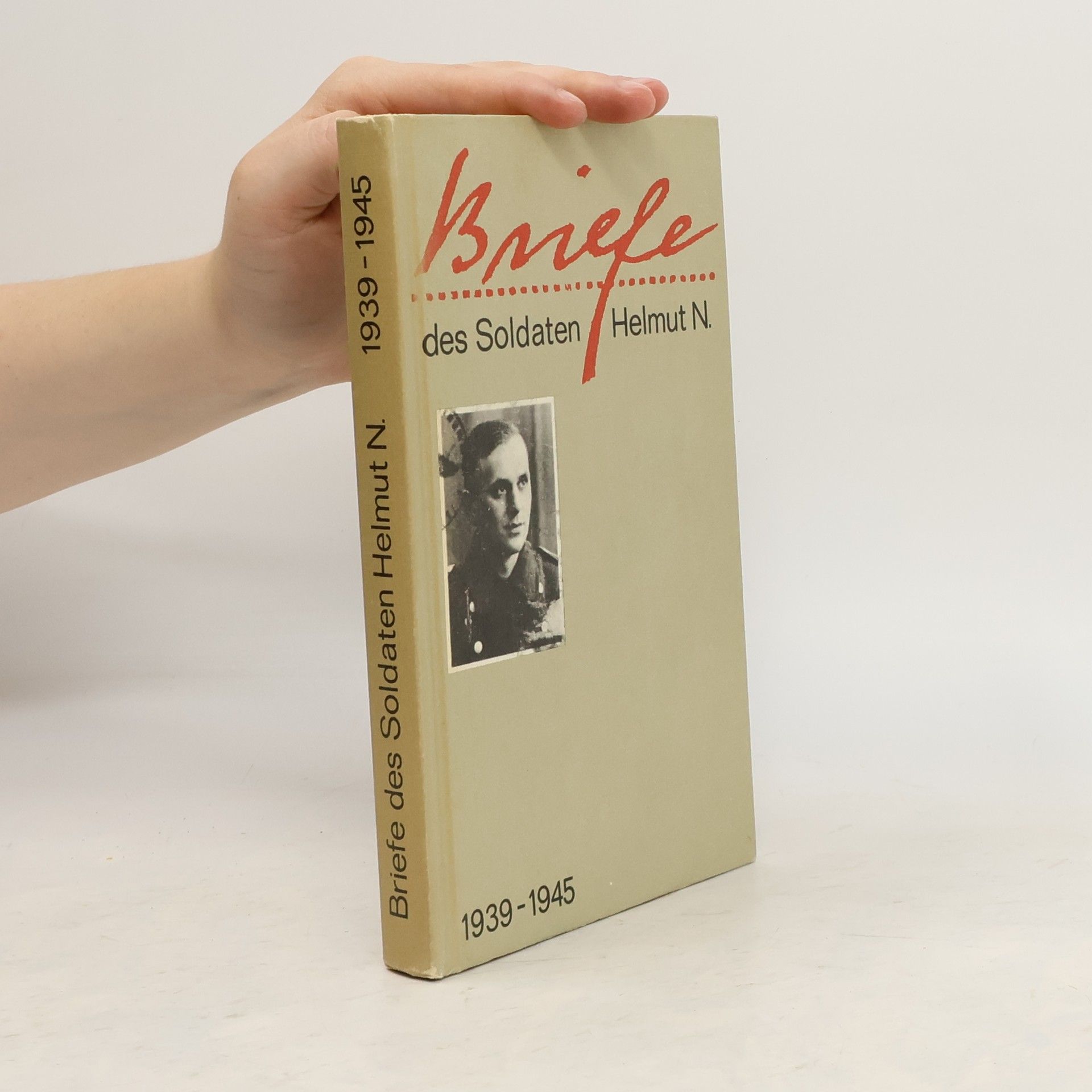 Helmut N. Briefe des Soldaten Helmut N.