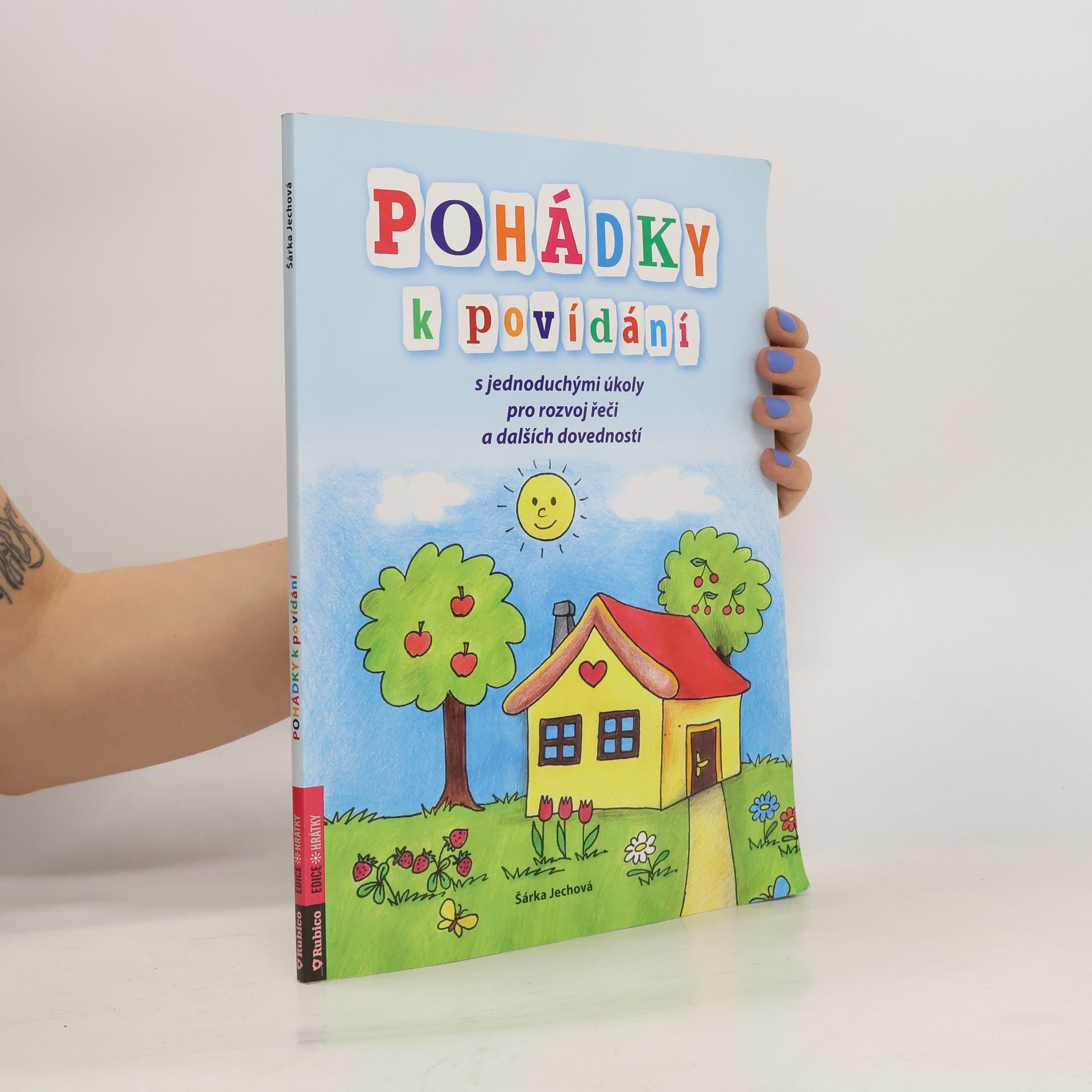 Šárka Jechová Pohádky k povídání : s jednoduchými úkoly pro rozvoj řeči a dalších dovedností