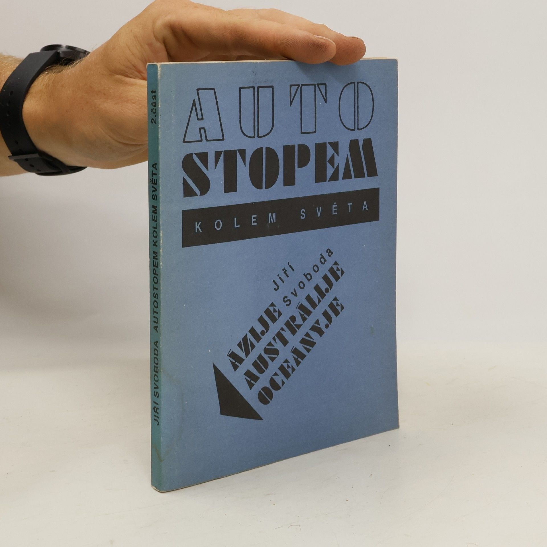 Jiří Svoboda Autostopem kolem světa - Ázije Austrálije a Oceányje