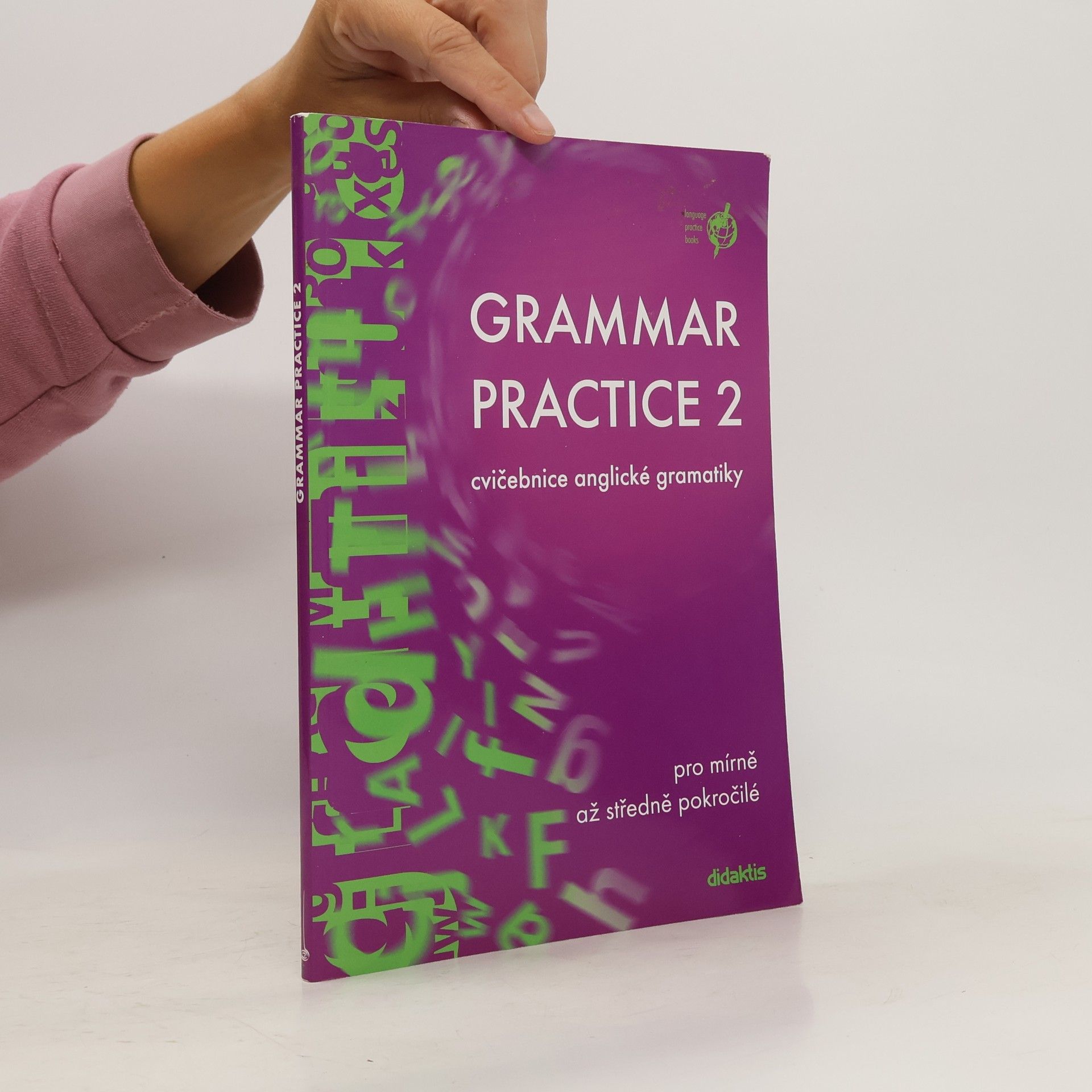 Juraj Belan Grammar practice 2. Cvičebnice anglické gramatiky pro mírně až středně pokročilé