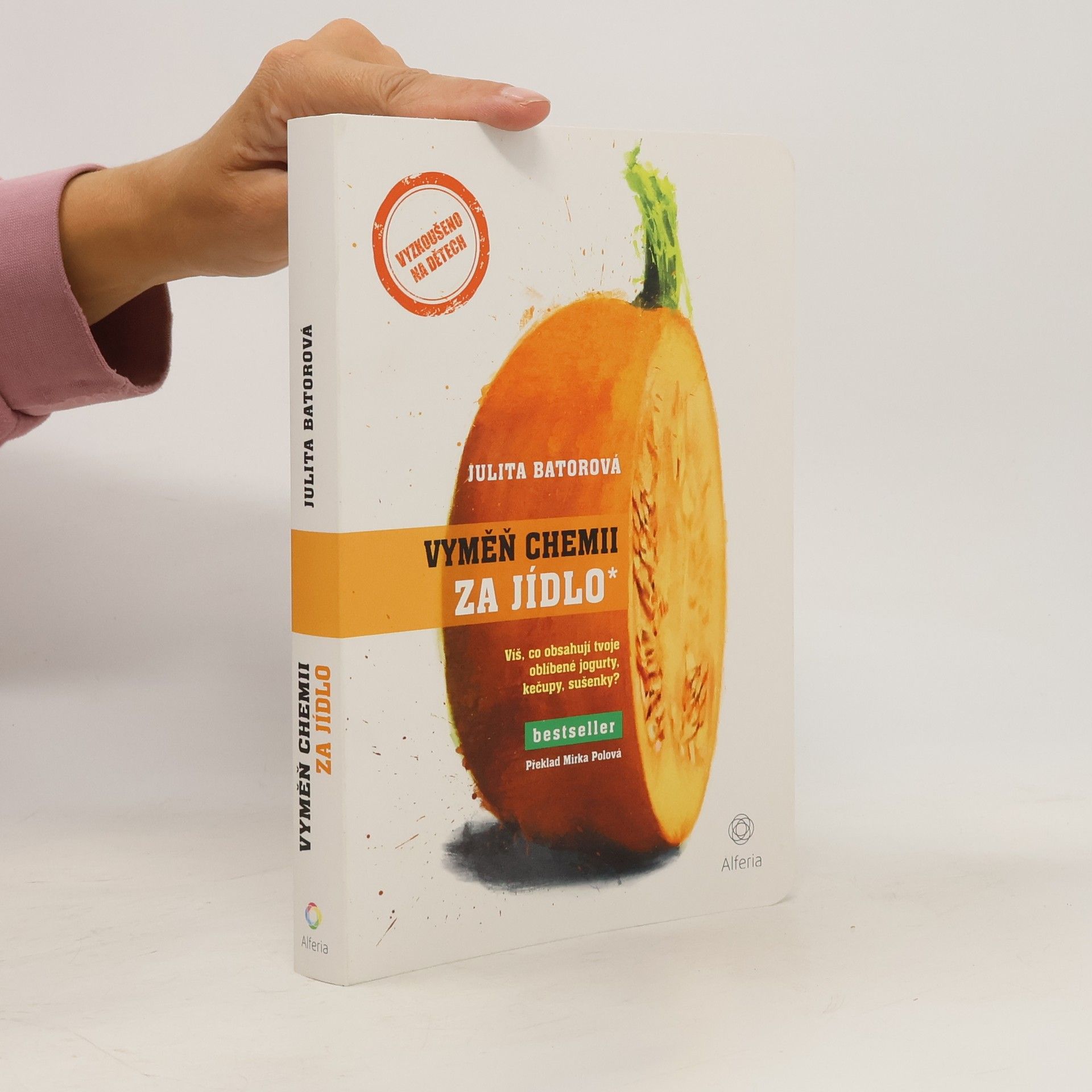 Julita Bator Vyměň chemii za jídlo. Víš, co obsahují tvoje oblíbené jogurty, kečupy, sušenky?