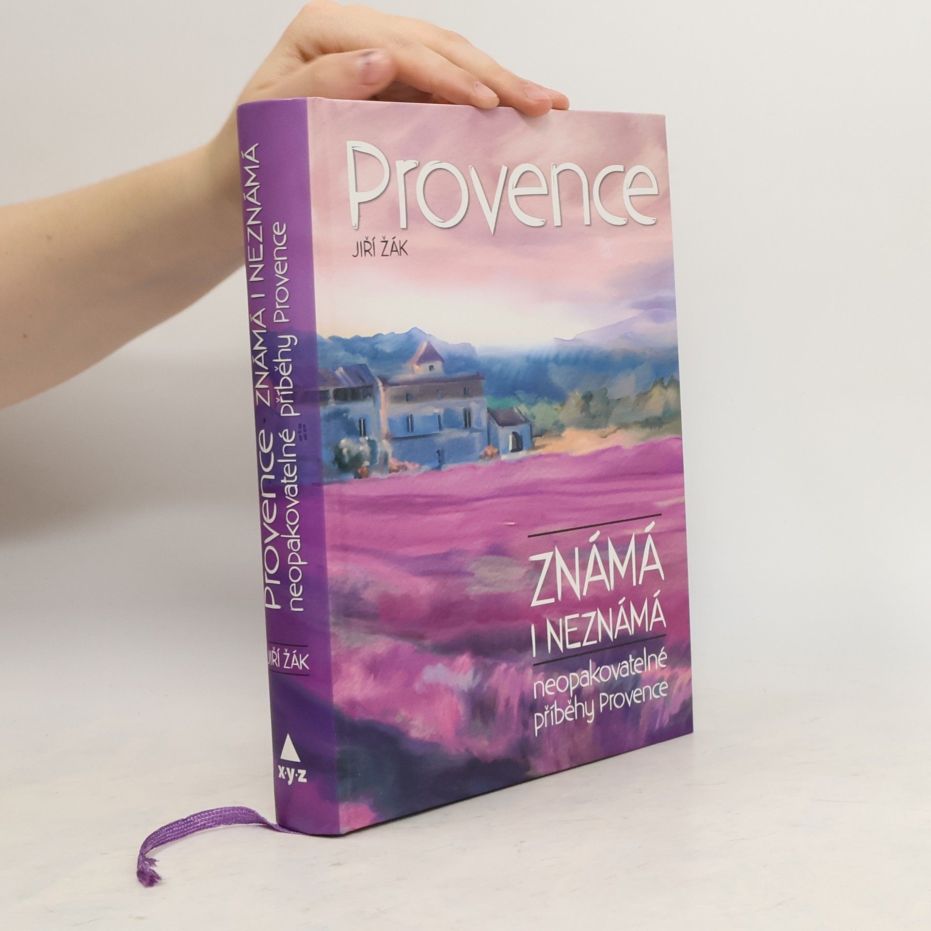 Jiří Žák Provence známá i neznámá : neopakovatelné příběhy Provence