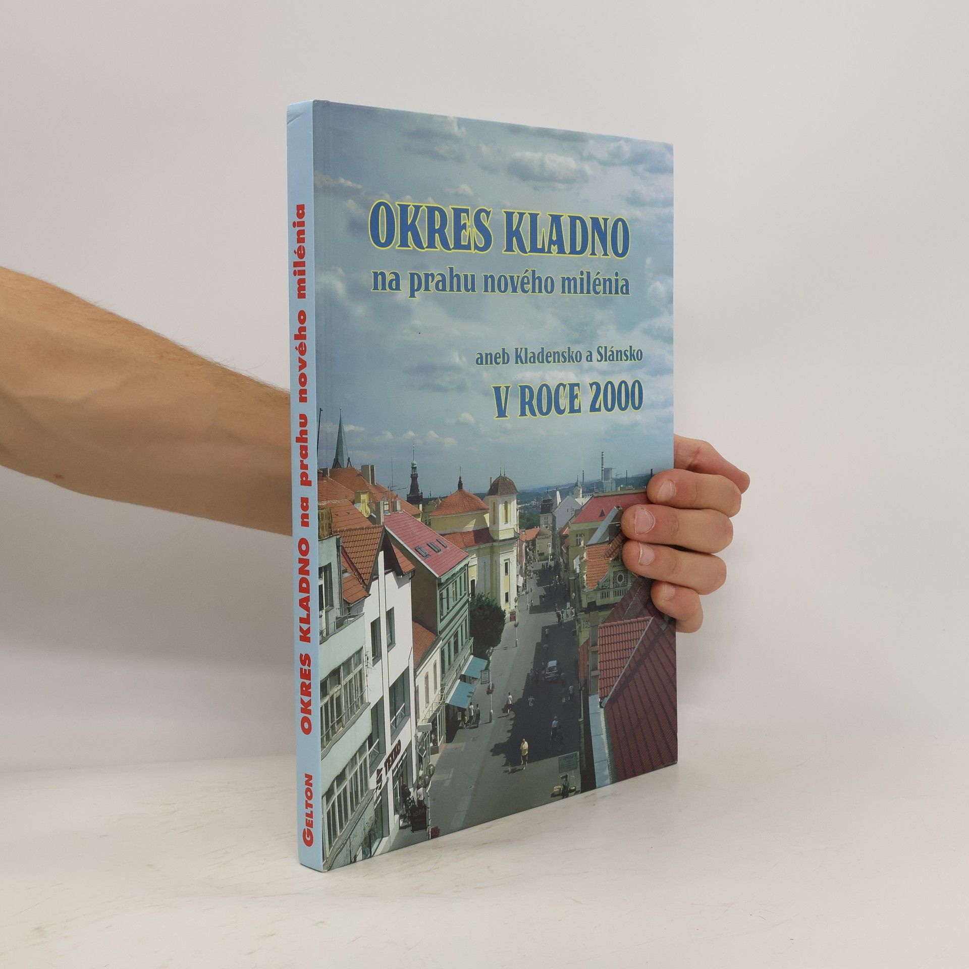 kolektiv Okres Kladno na prahu nového milénia aneb Kladensko a Slánsko v roce 2000