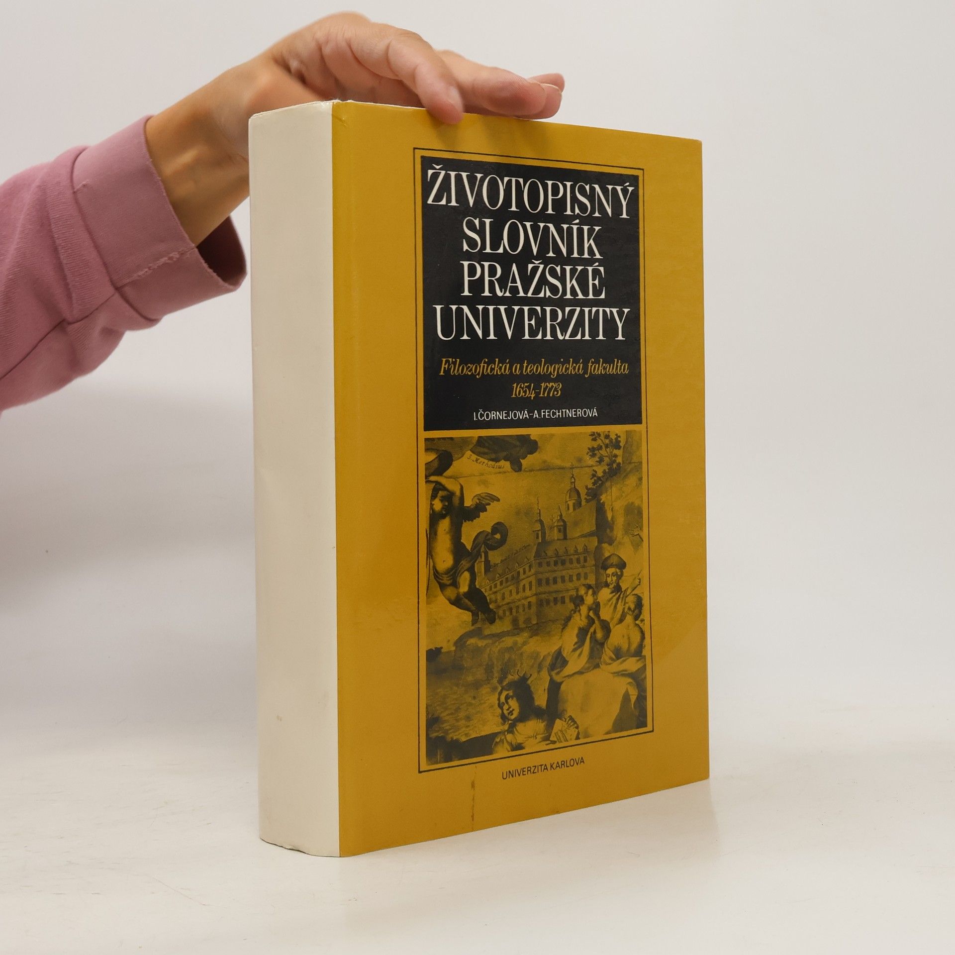 Ivana Černejová Životopisný slovník pražské univerzity : Filozofická a teologická fakulta 1654-1773