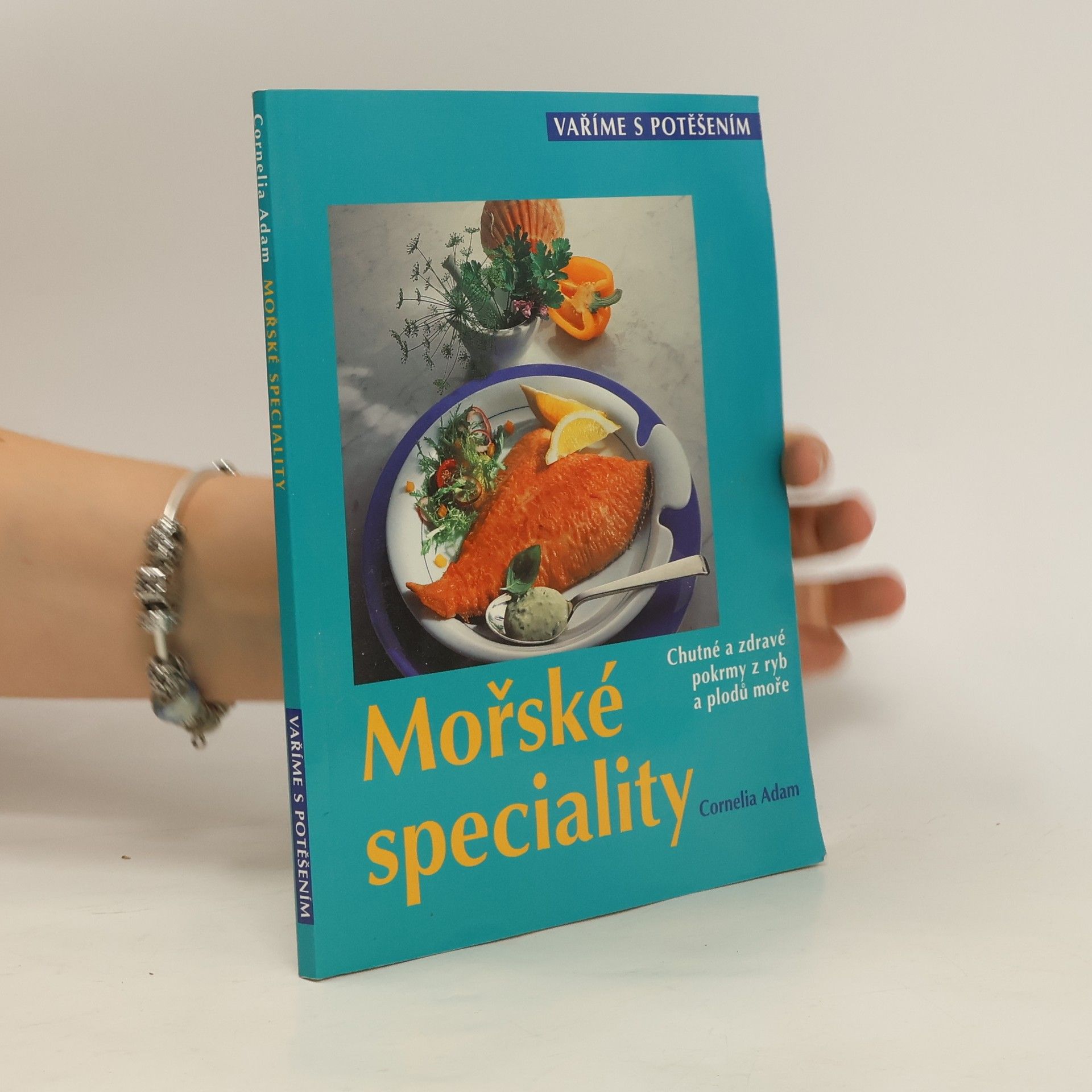 Cornelia Adam Mořské speciality : chutné a zdravé pokrmy z ryb a plodů moře