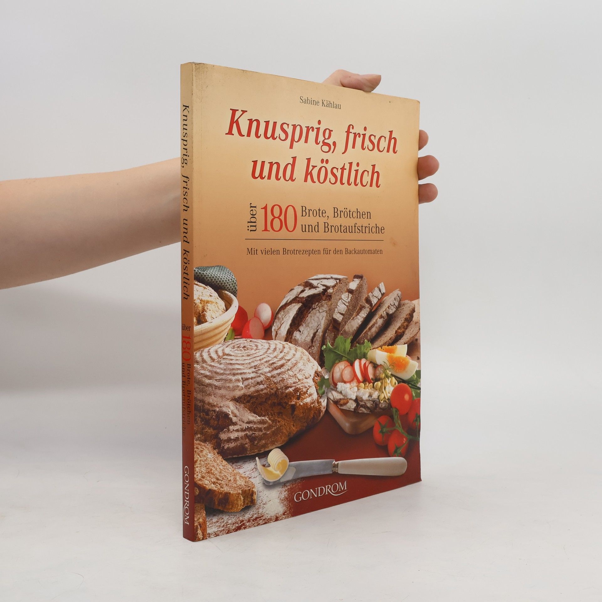 Sabine Kählau Knusprig, frisch und köstlich