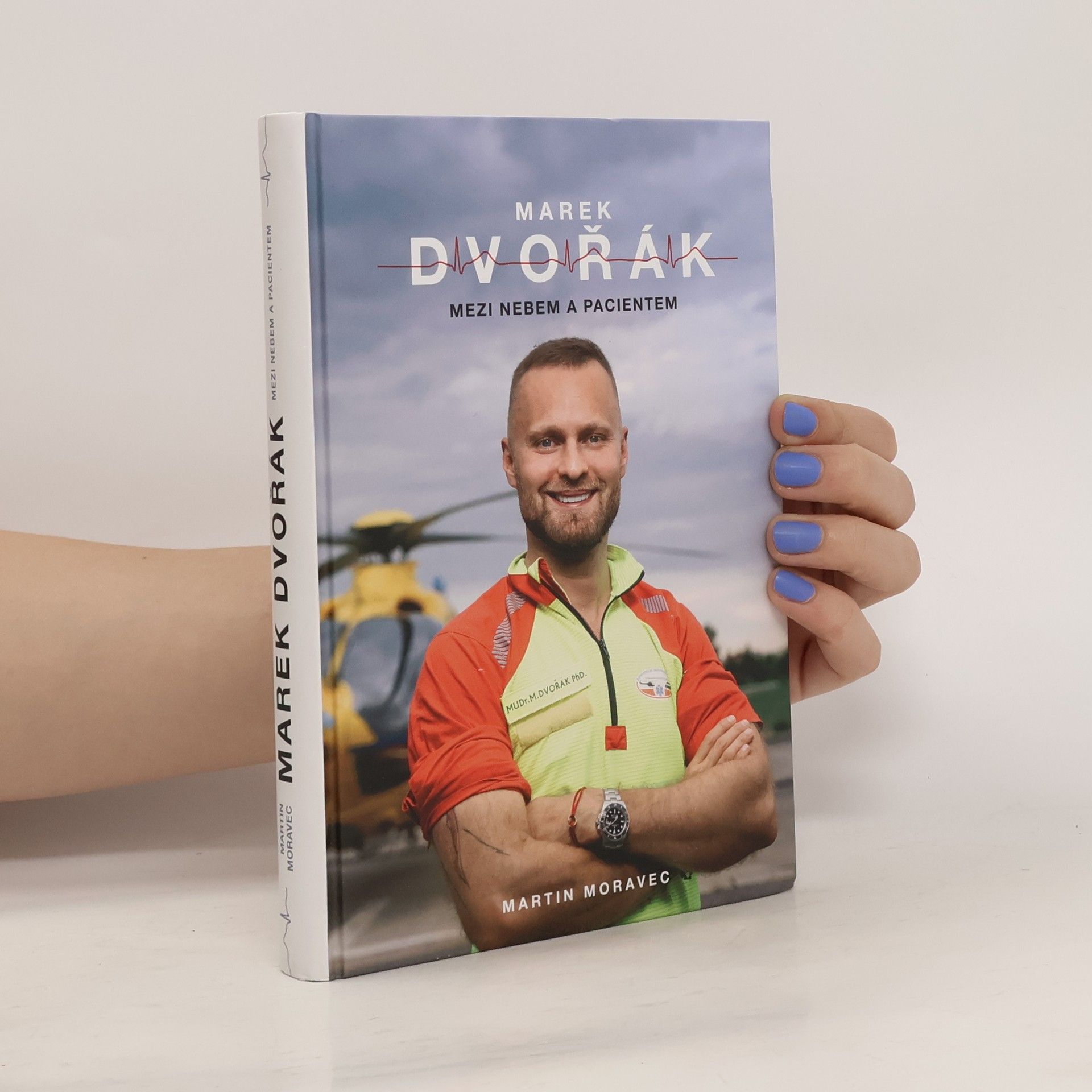 Martin Moravec Marek Dvořák. Mezi nebem a pacientem