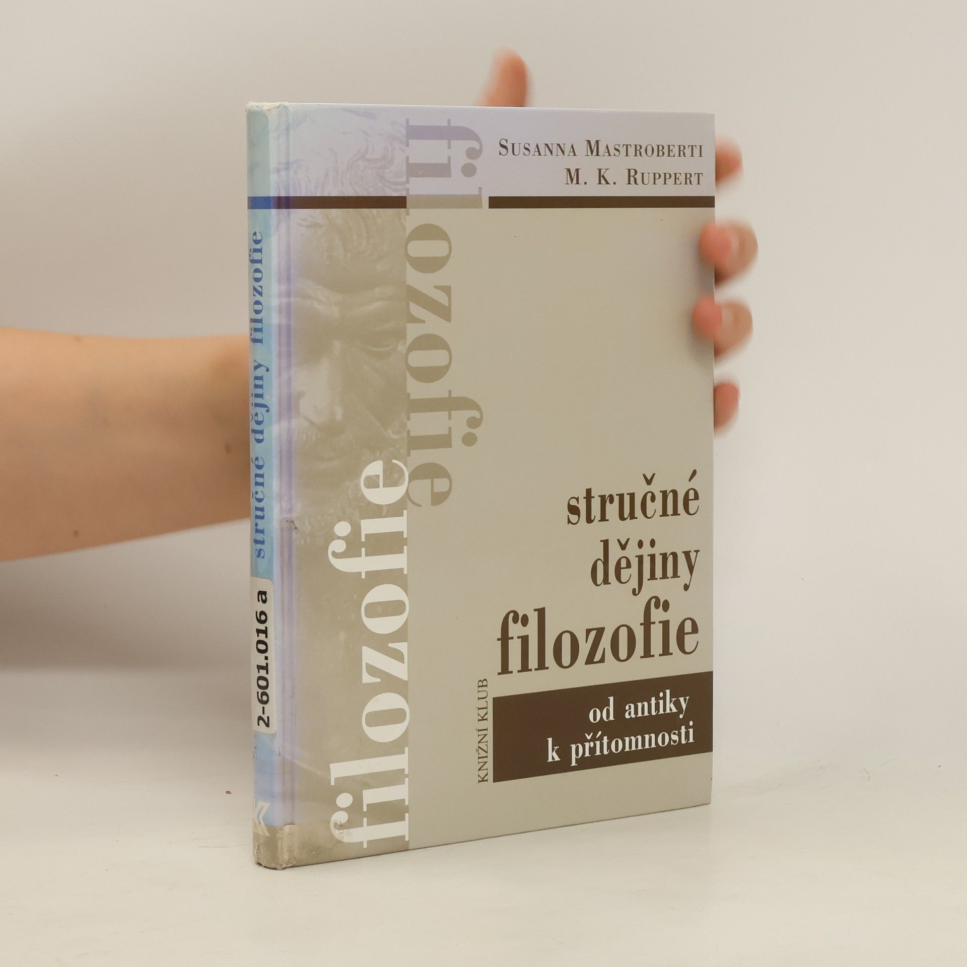 Susanna Mastroberti Stručné dějiny filozofie : od antiky k přítomnosti