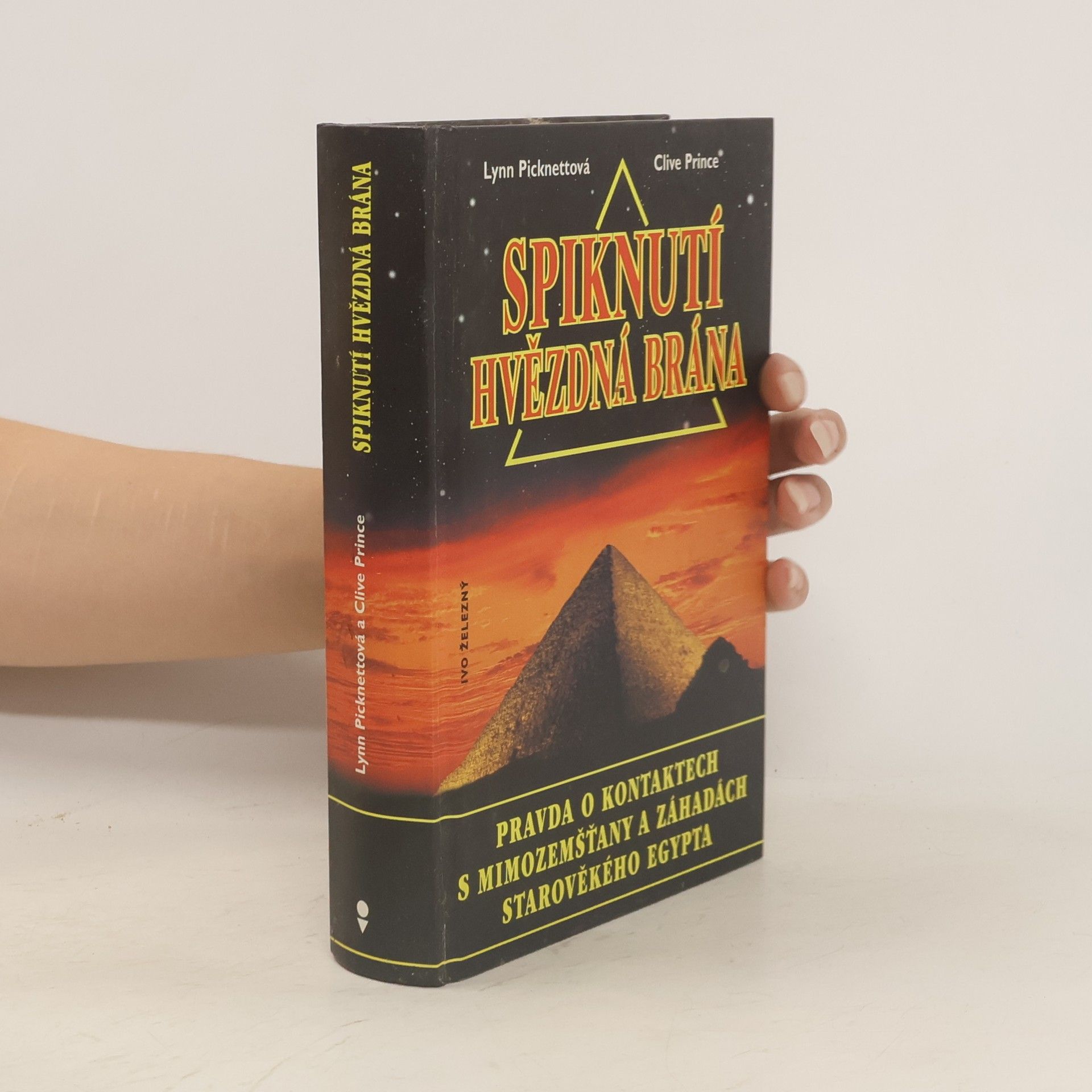 Lynn Picknett Spiknutí hvězdná brána : odhalení pravdy o kontaktu s mimozemšťany, vojenské tajné službě a záhadách starověkého Egypta