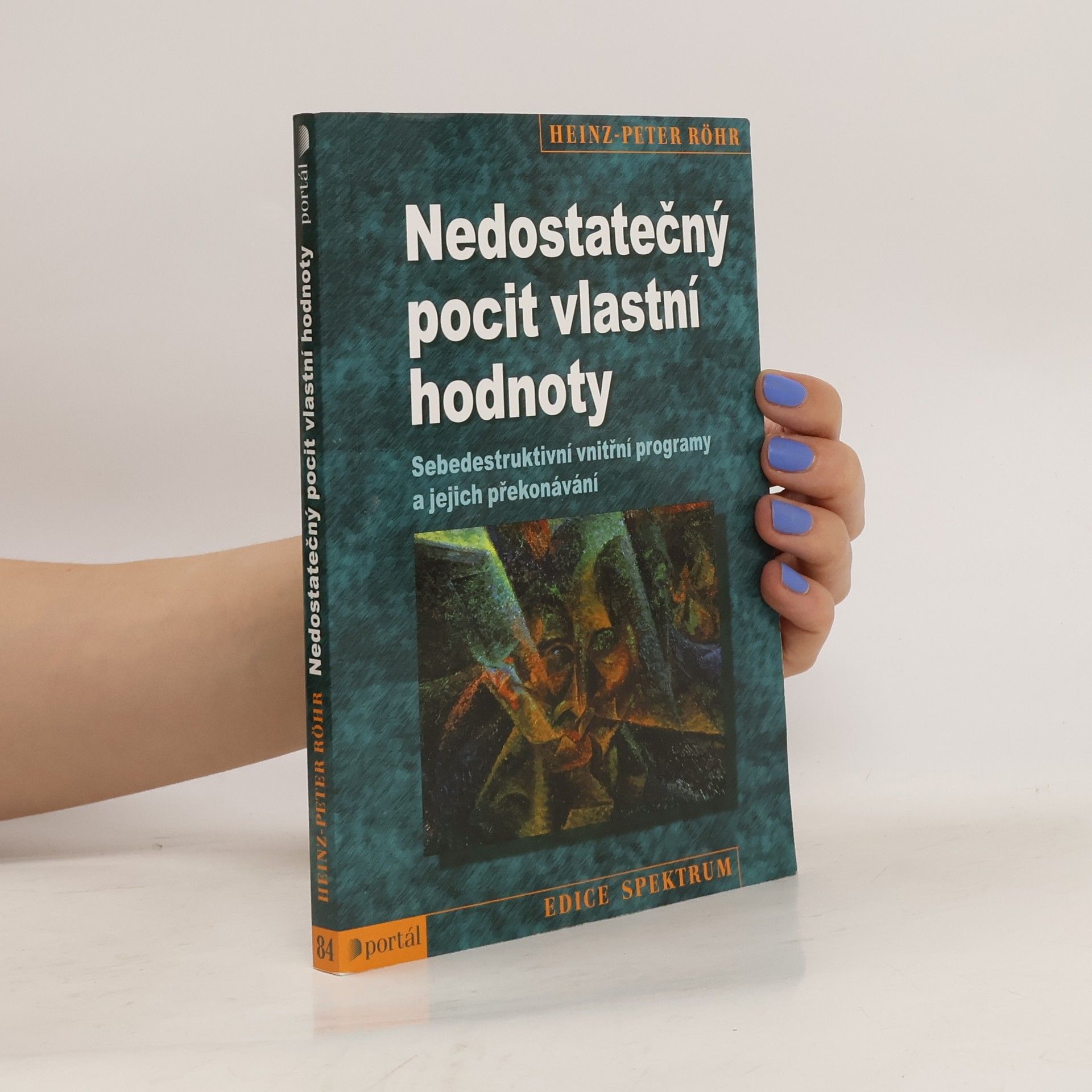 Heinz-Peter Röhr Nedostatečný pocit vlastní hodnoty. Sebedestruktivní vnitřní programy a jejich překonávání