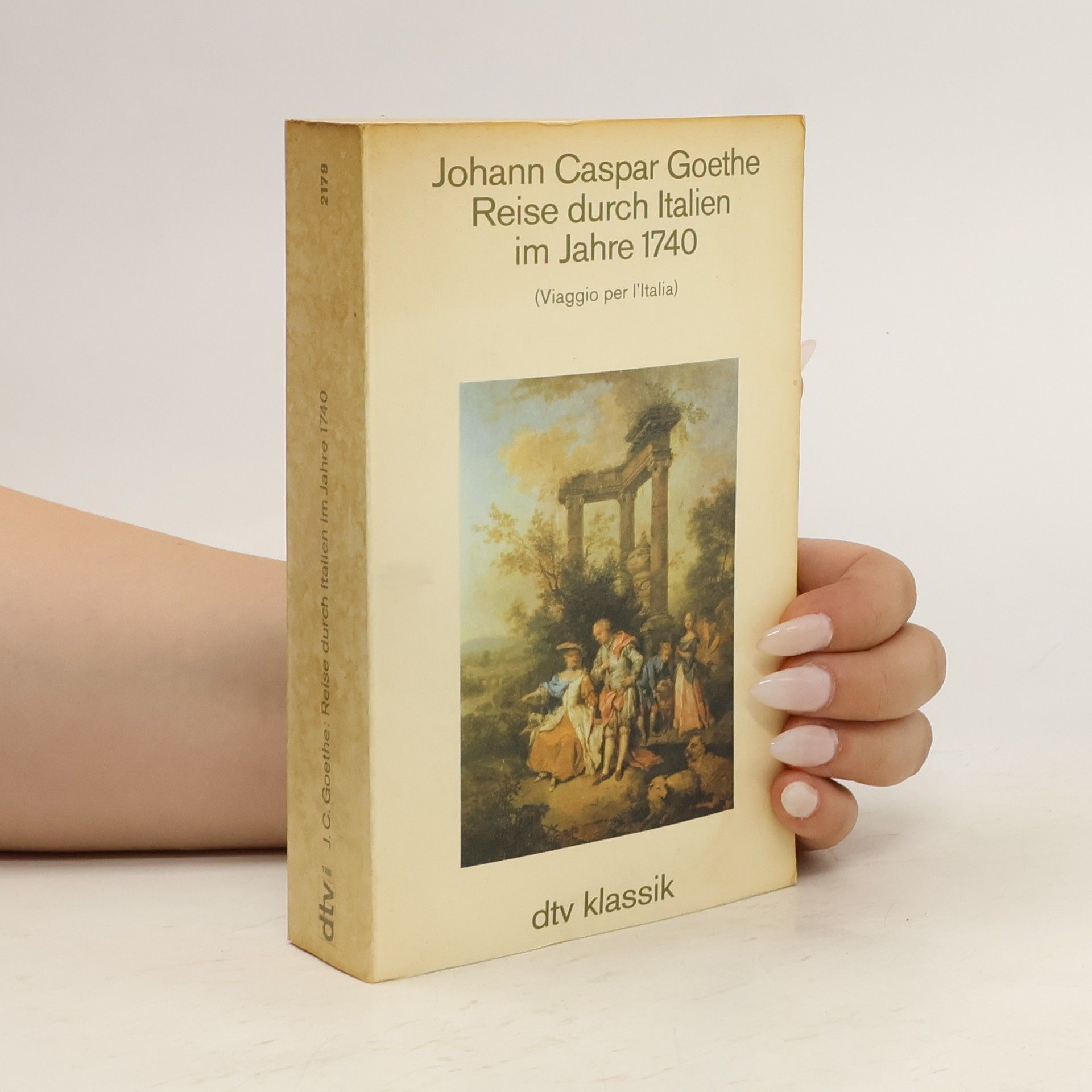 Johann Caspar Goethe Reise durch Italien im Jahre 1740