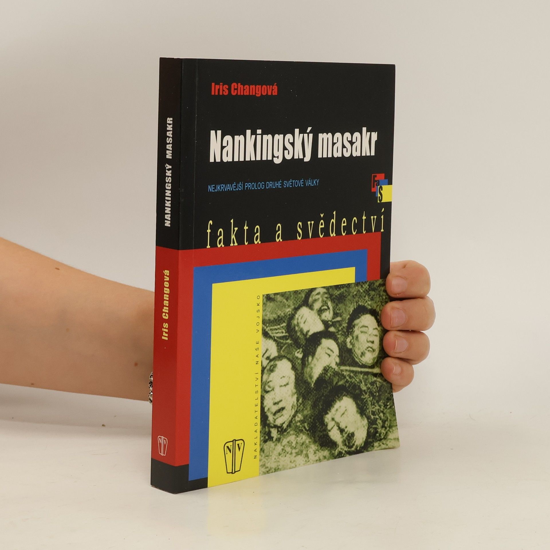 Iris Chang Nankingský masakr. Nejkrvavější prolog druhé světové války