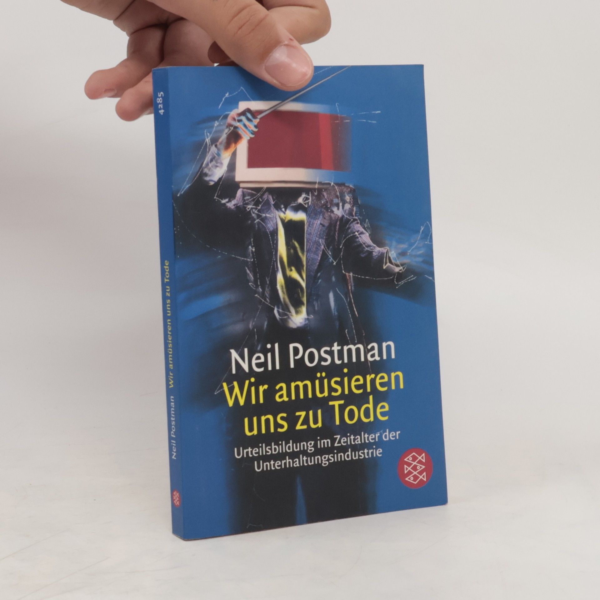 Neil Postman Wir amüsieren uns zu Tode