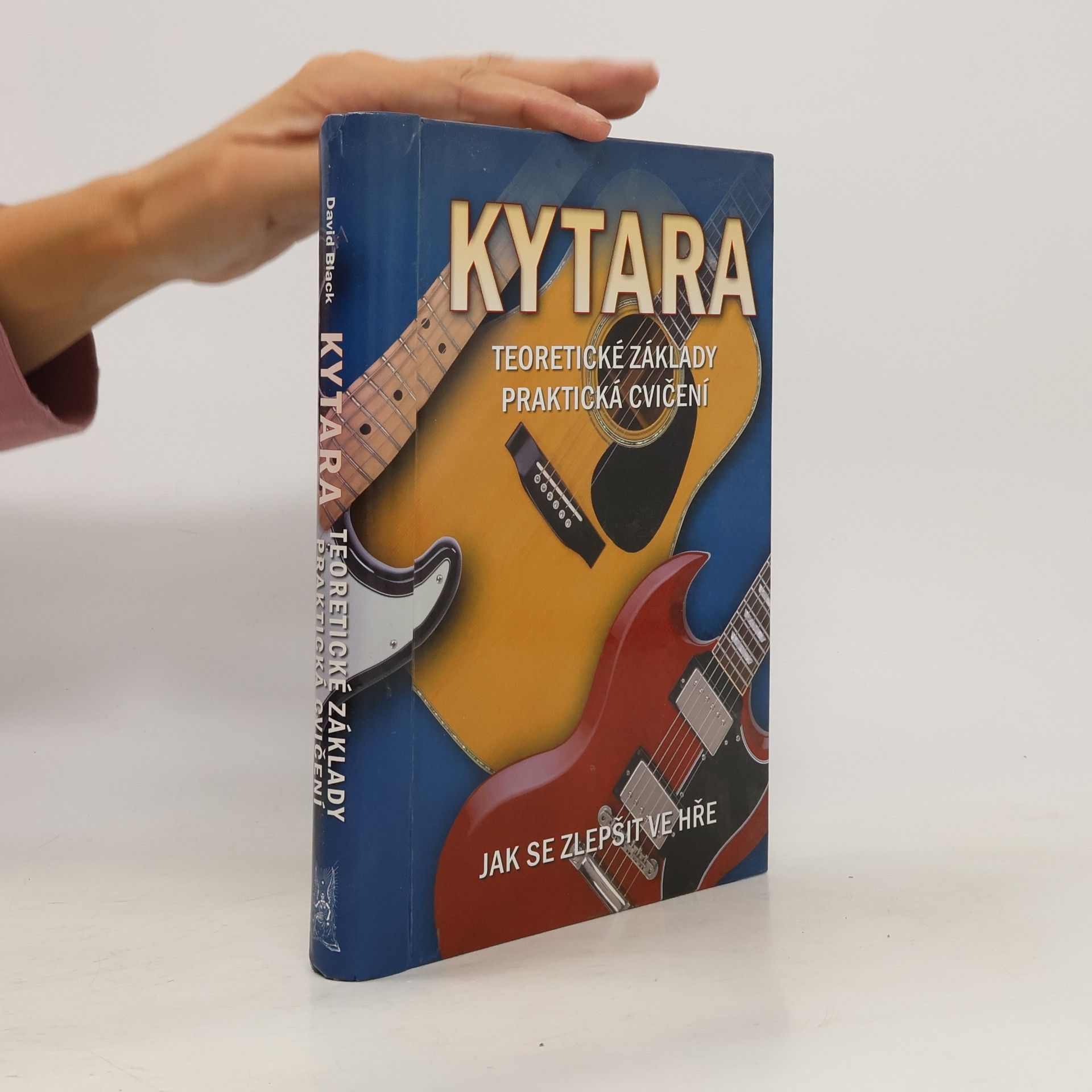 David Black Kytara - Jak se zlepšit ve hře: Teoretické základy, praktická cvičení