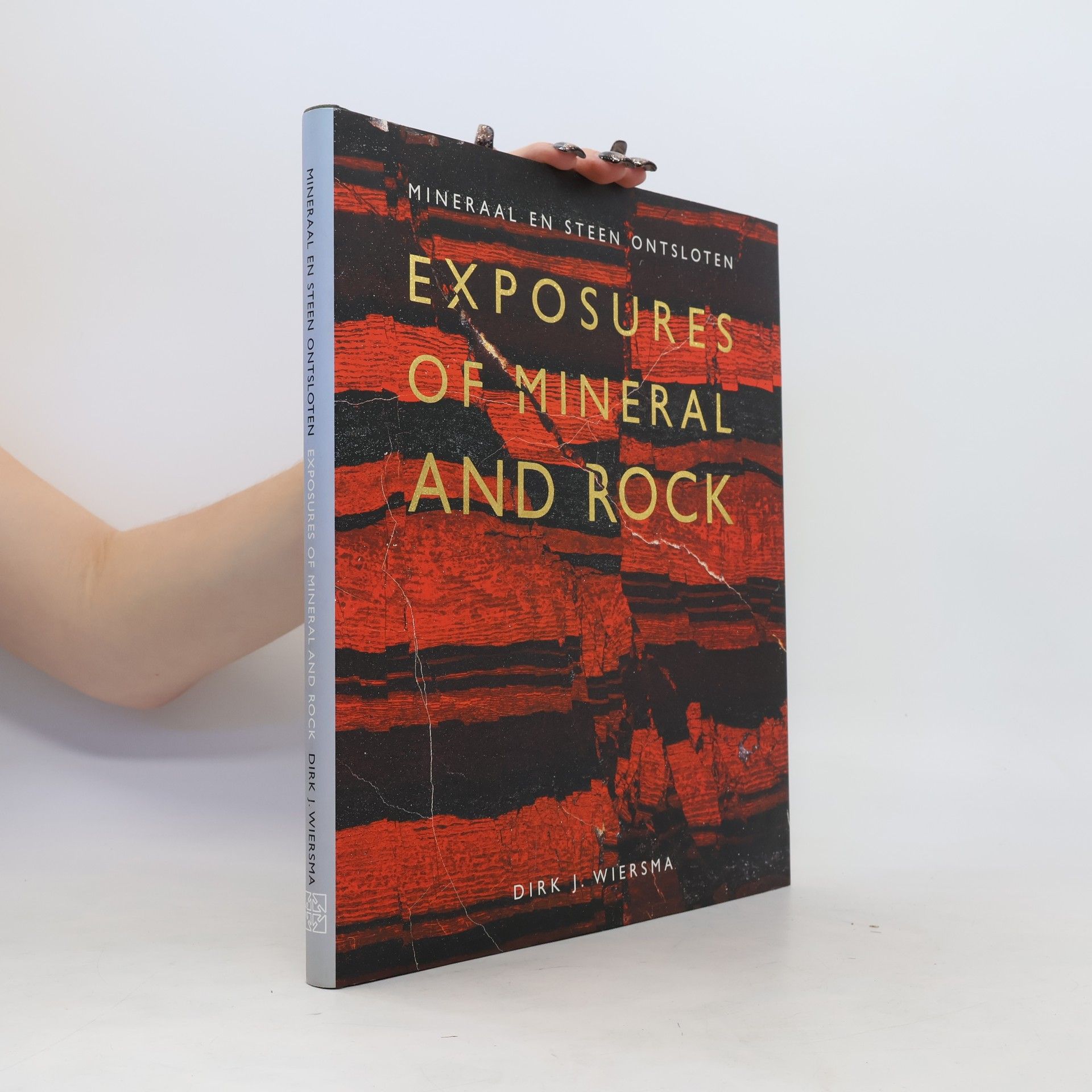 Dirk J. Wiersma Exposures of Mineral and Rock
