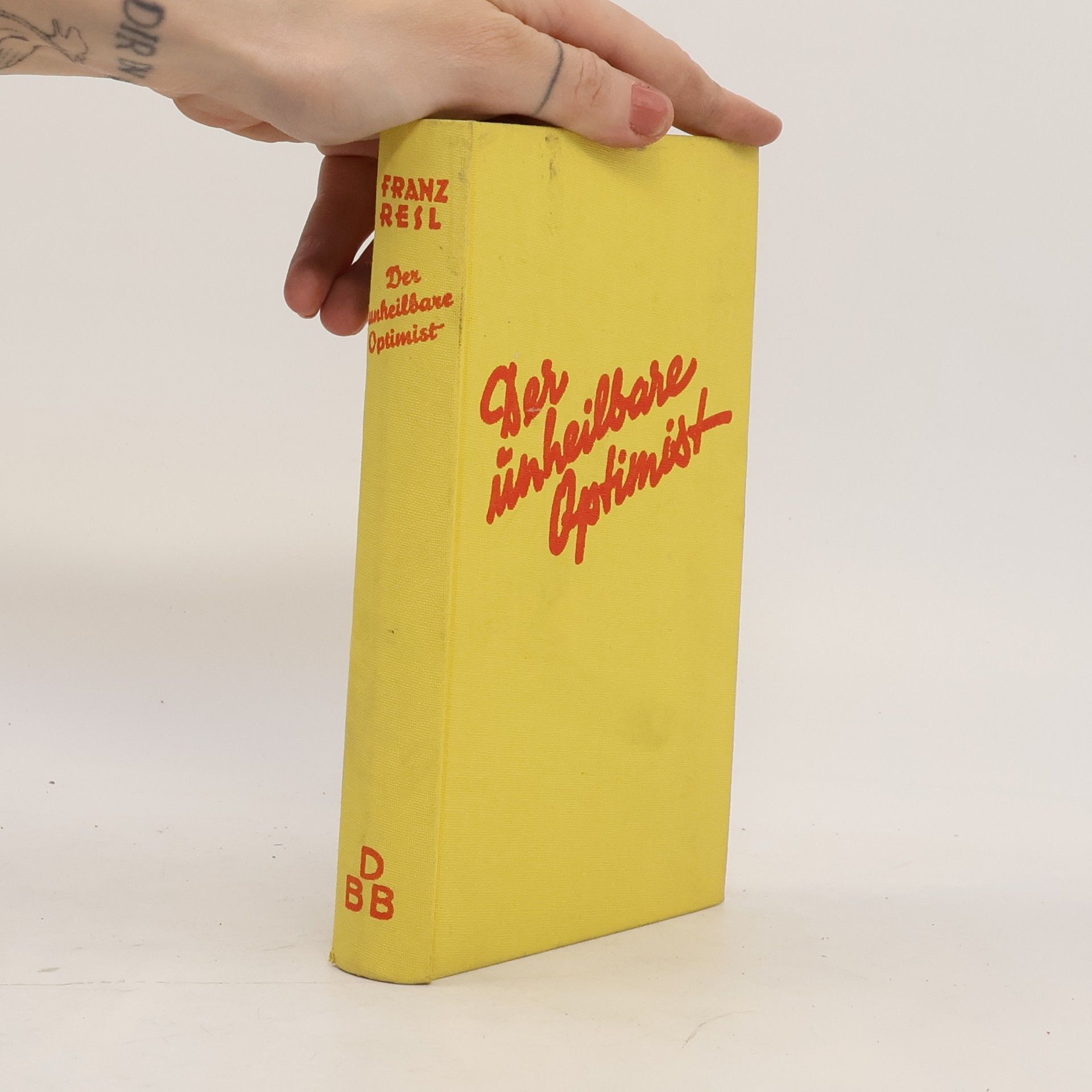 Franz Resl Der unheilbare Optimist