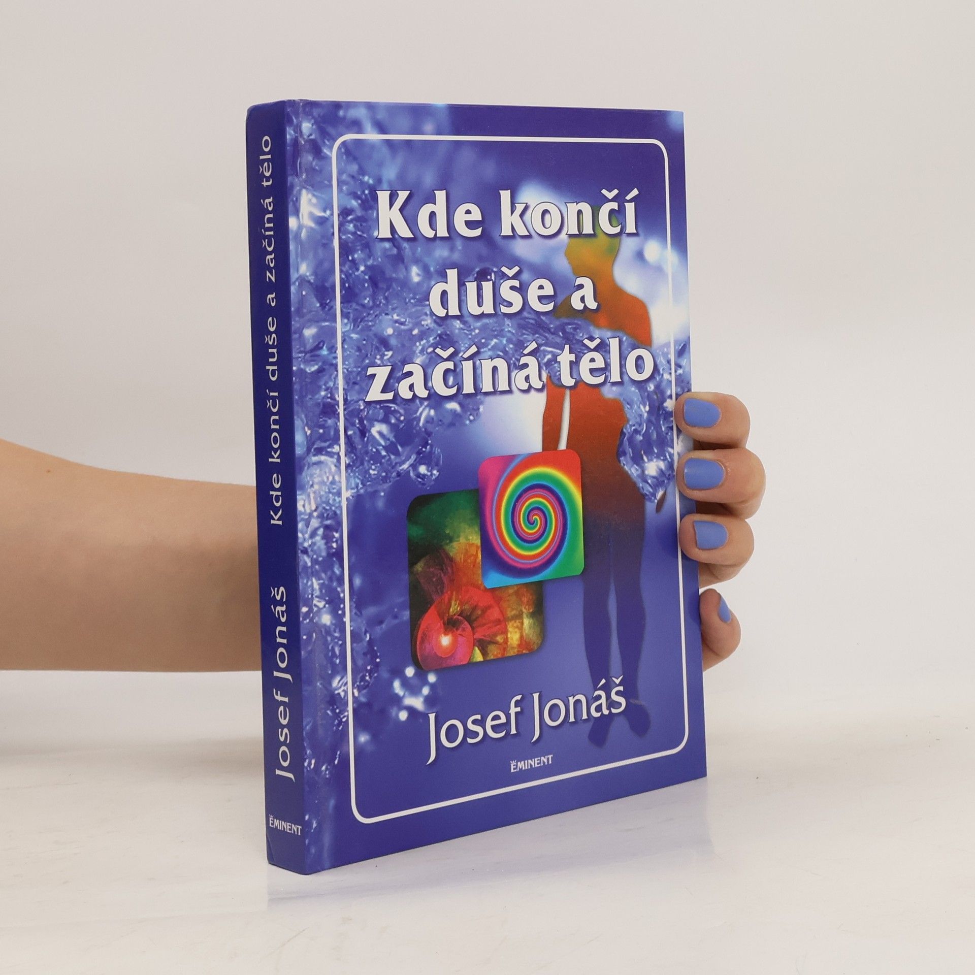 Josef Jonáš Kde končí duše a začíná tělo