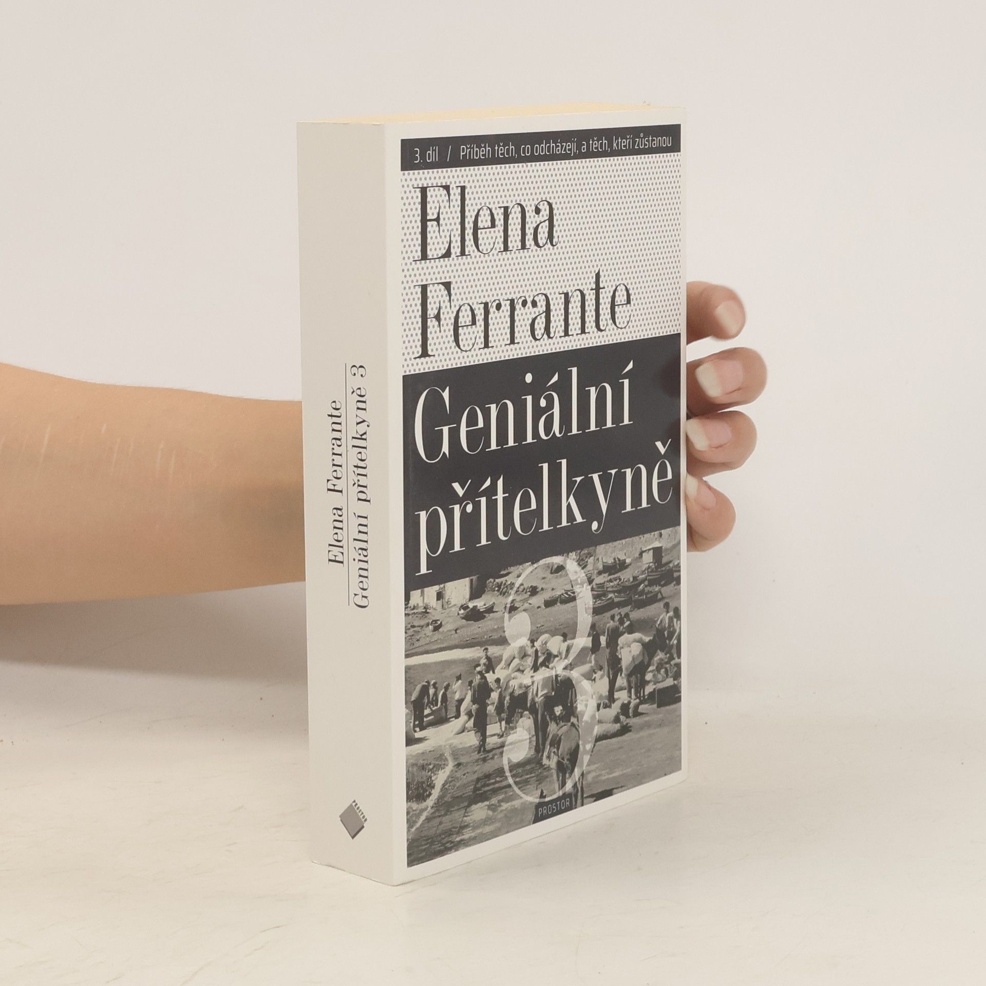 Elena Ferrante Geniální přítelkyně. Díl třetí, Příběh těch, co odcházejí, a těch, kteří zůstanou
