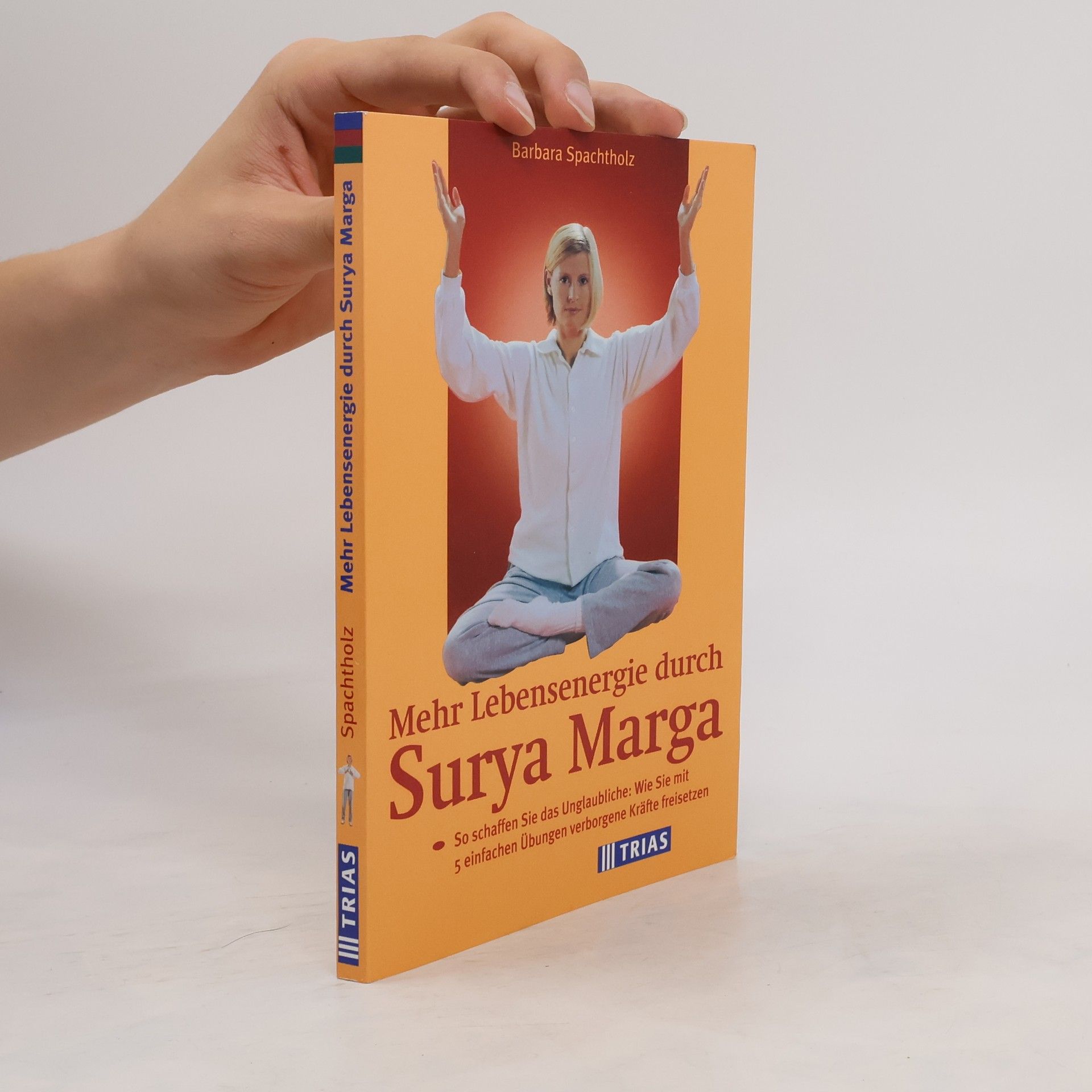 Barbara Spachtholz Mehr Lebensenergie durch Surya Marga
