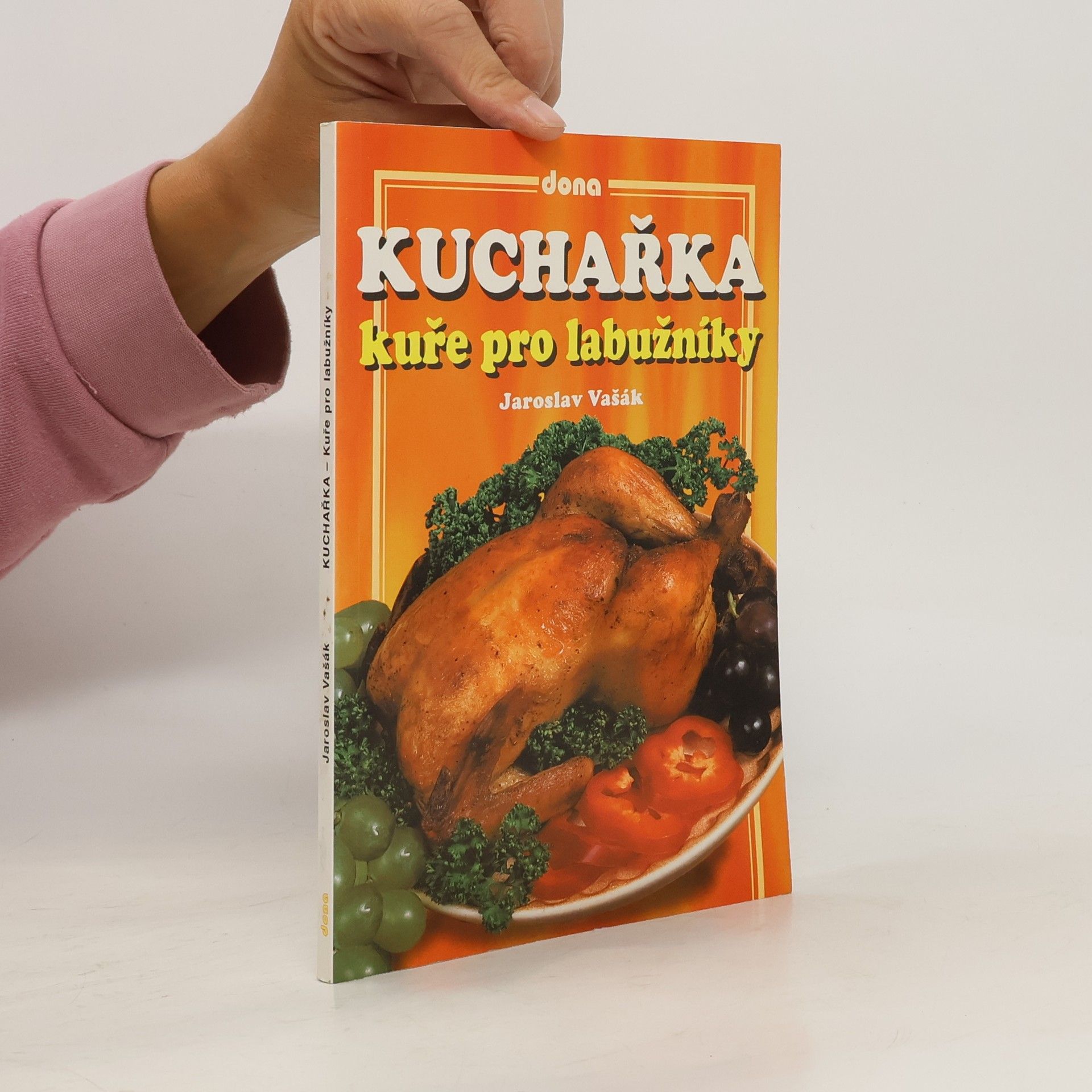 Jaroslav Vašák Kuchařka - kuře pro labužníky
