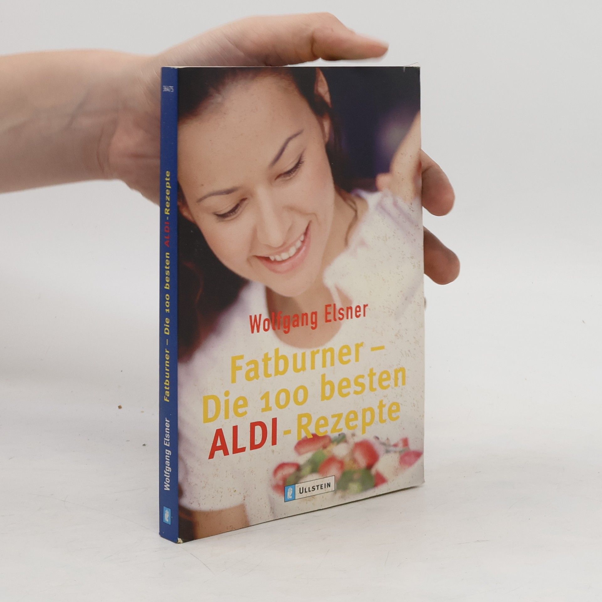 Wolfgang Elsner Fatburner - die 100 besten ALDI-Rezepte