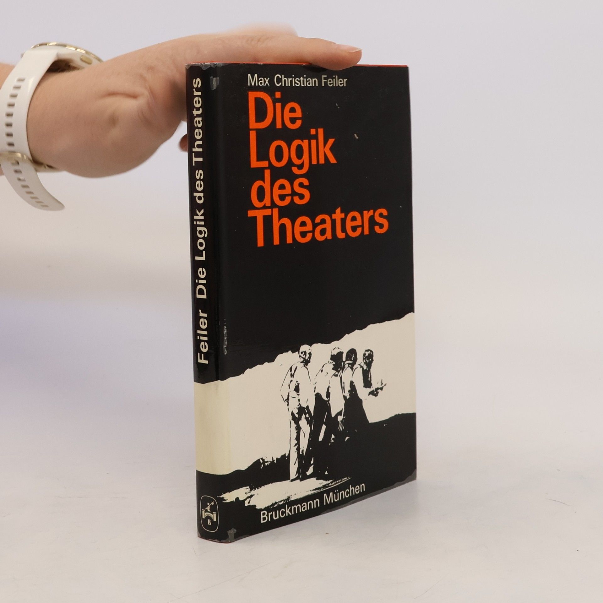 Max Christian Feiler Die Logik des Theaters