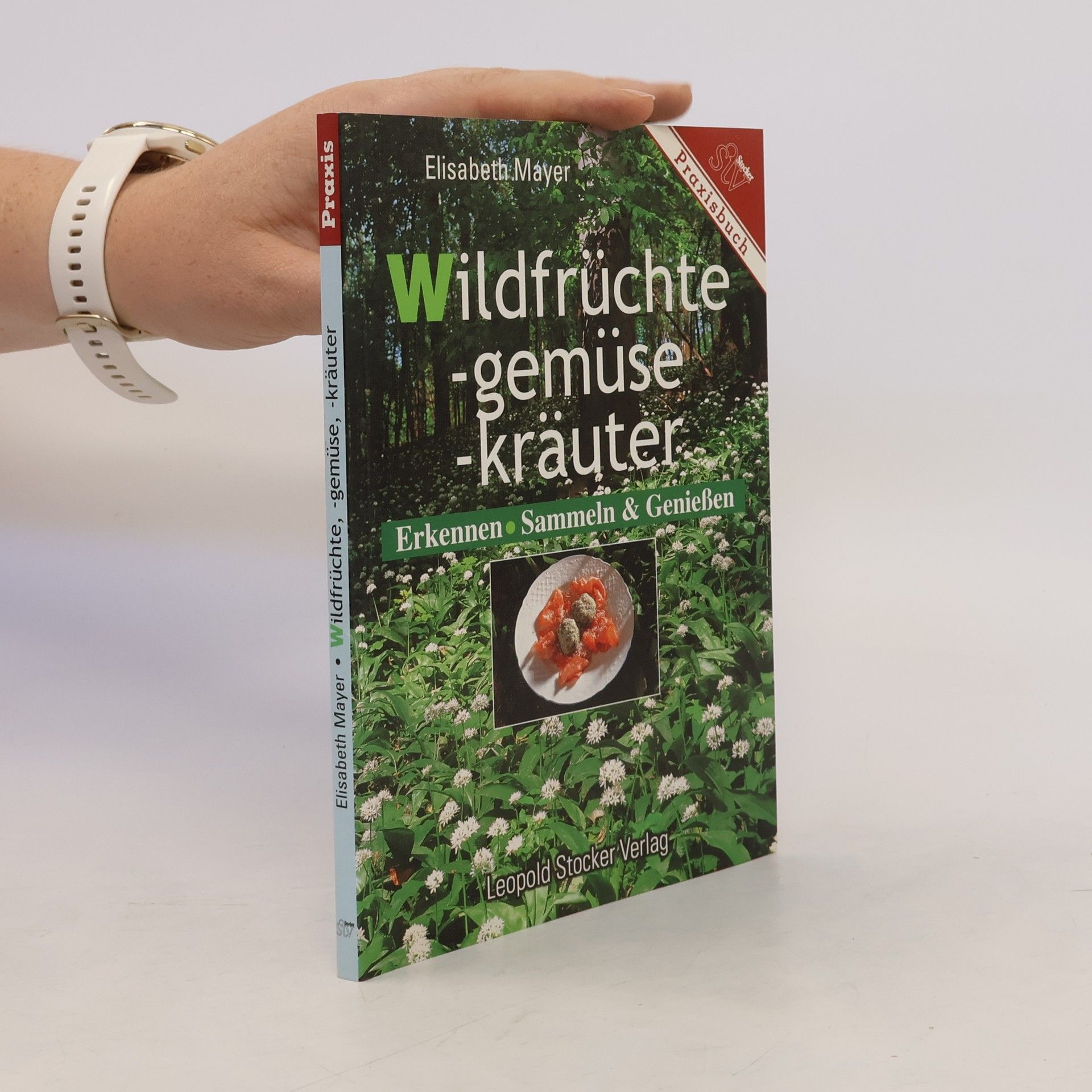 Elisabeth Mayer-Reithofer Wildfrüchte, -gemüse, -kräuter