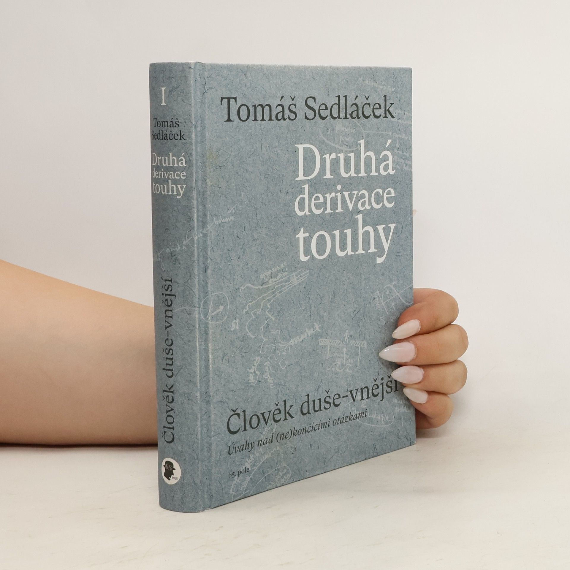 Tomáš Sedláček Druhá derivace touhy. Člověk duše-vnější