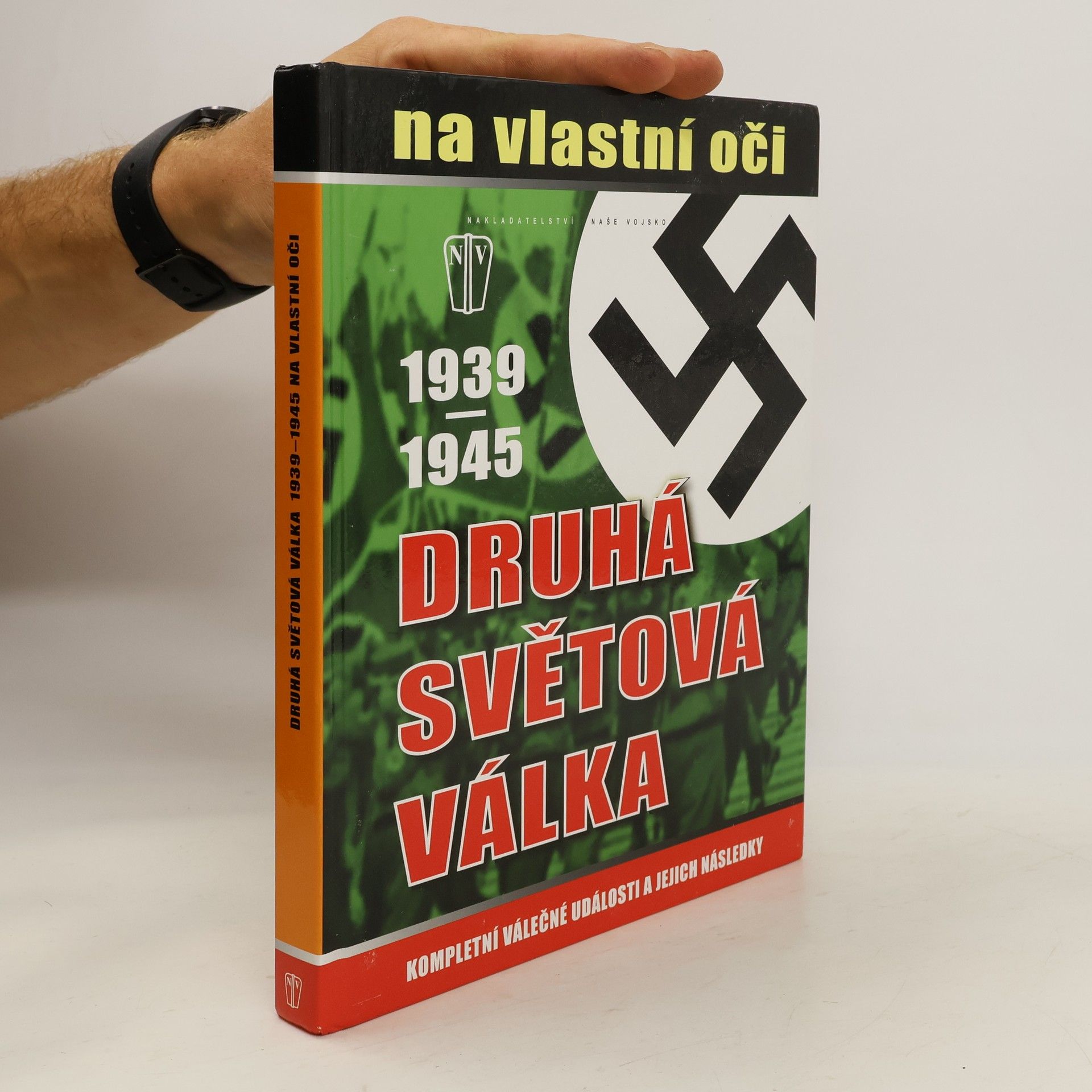 Druhá světová válka 1939-1945 na vlastní oči